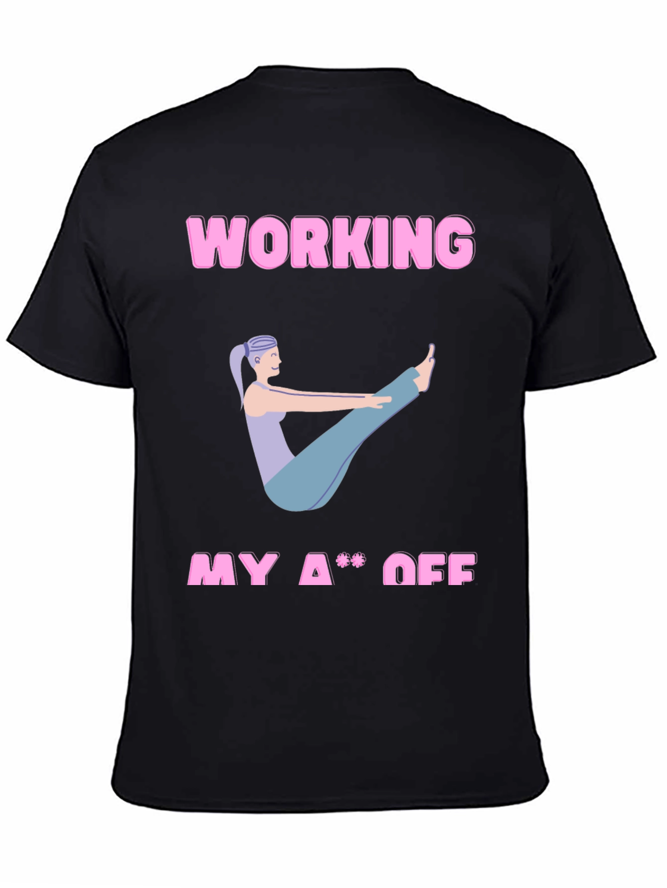 Working My A** Off Yoga T-Shirt