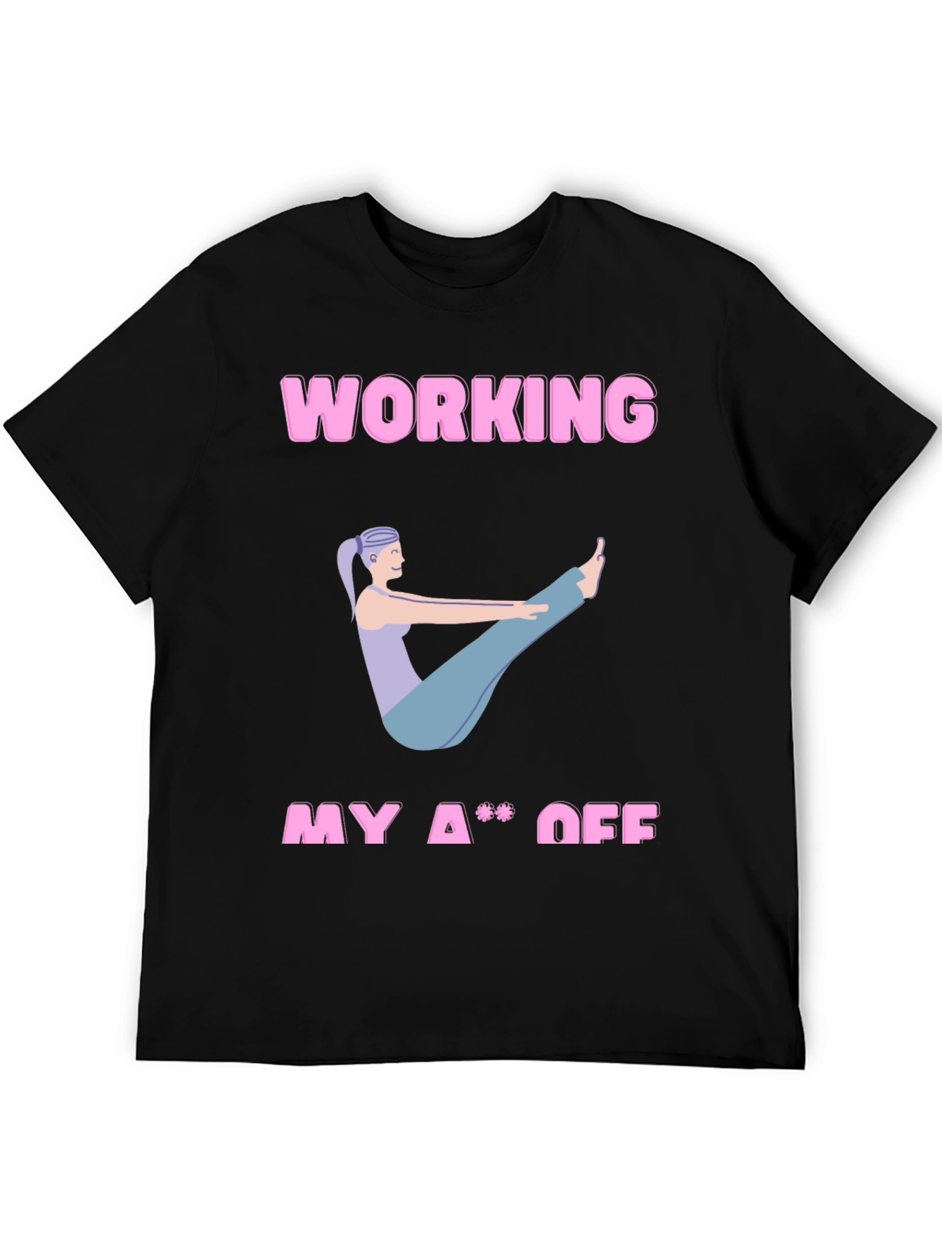 Working My A** Off Yoga T-Shirt