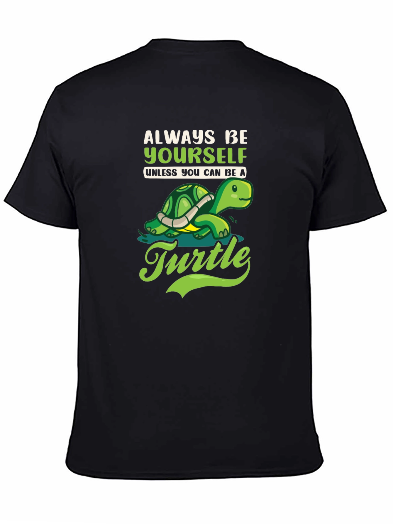 Always Be Yourself Turtle Graphic T-Shirt
