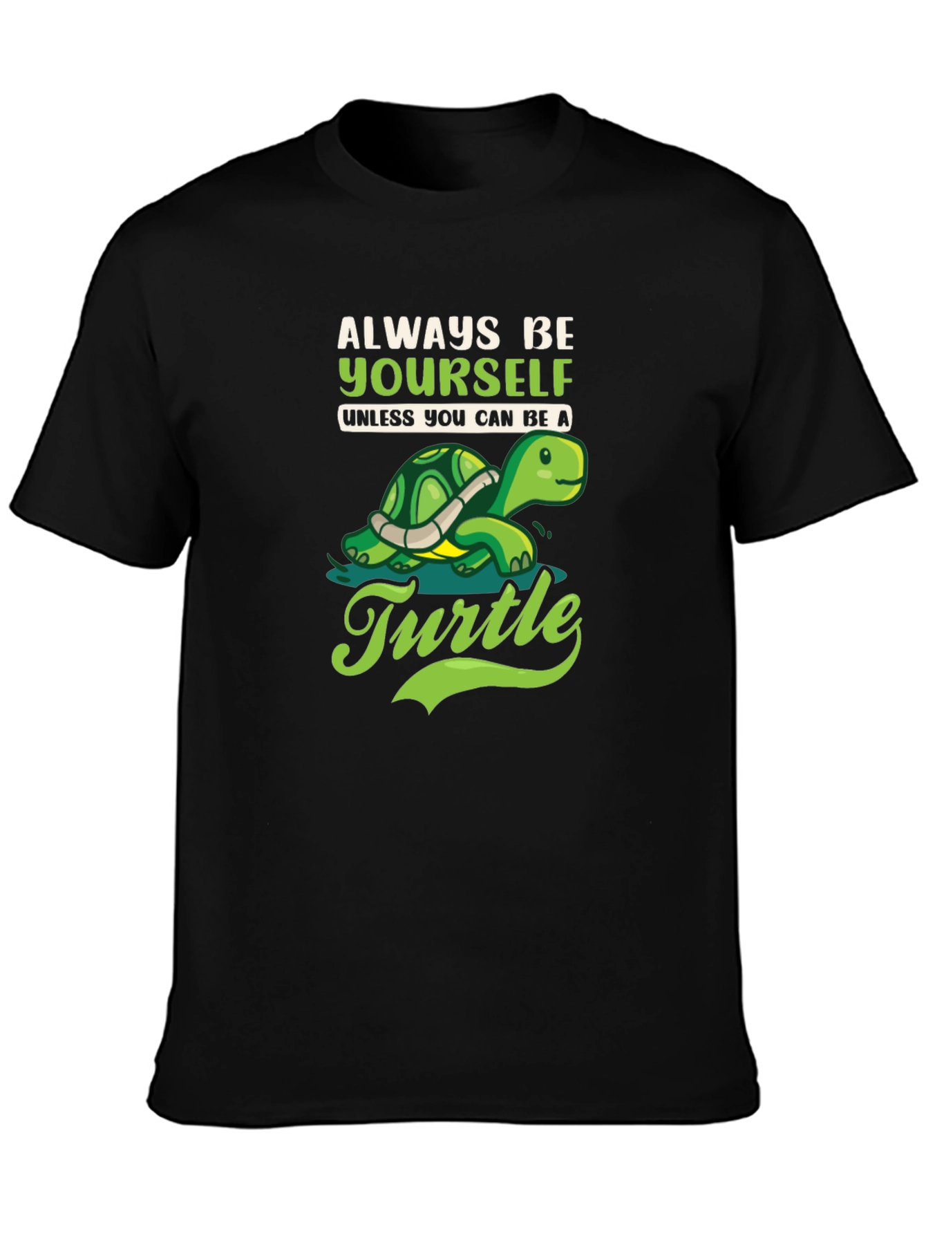 Always Be Yourself Turtle Graphic T-Shirt