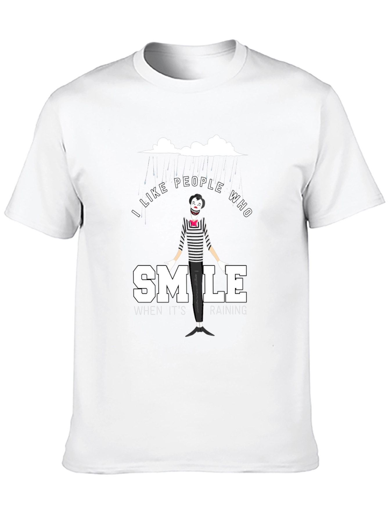 I Like People Who Smile When Its Raining T-Shirt