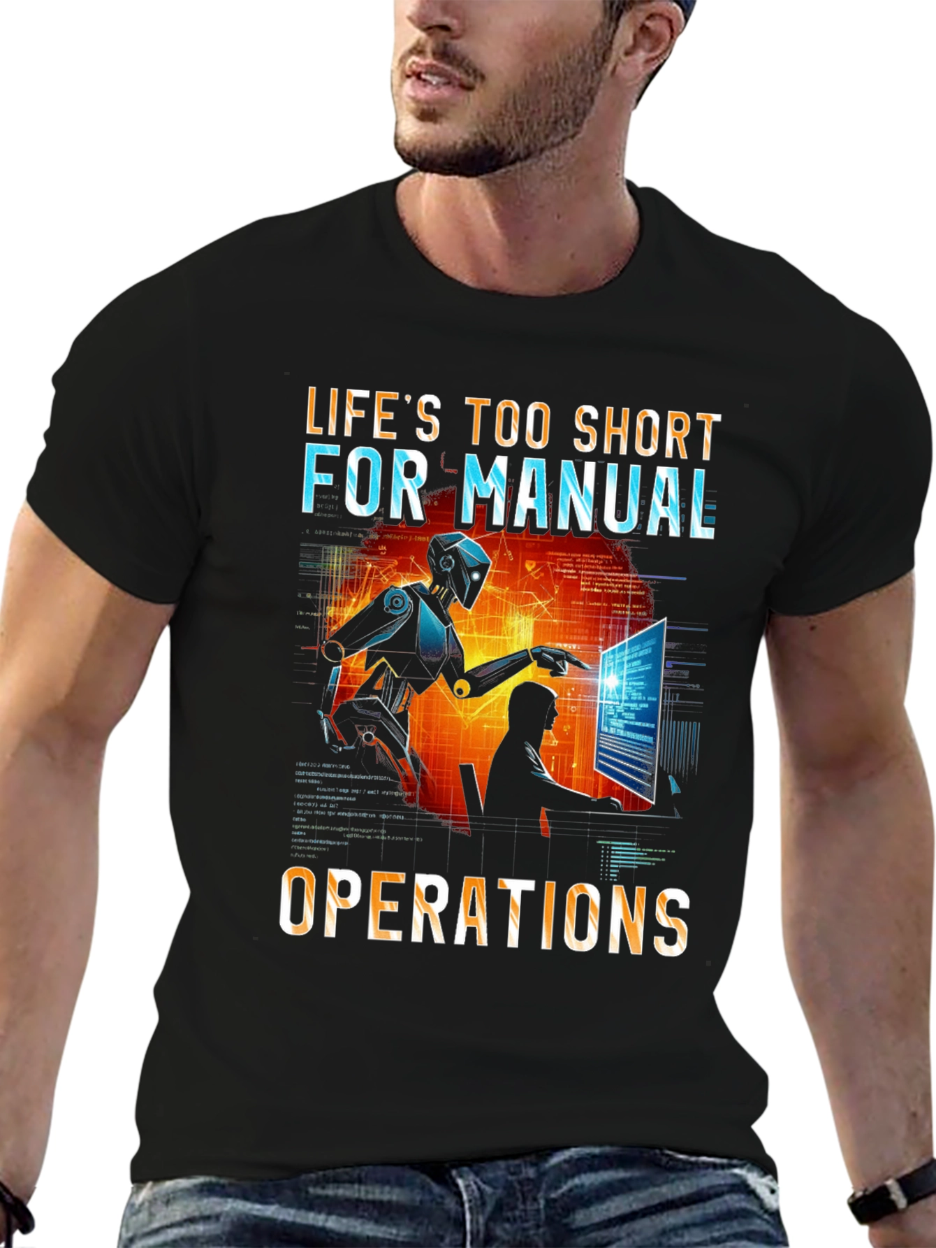 Lifes Too Short T-Shirt: Robot Automation Design