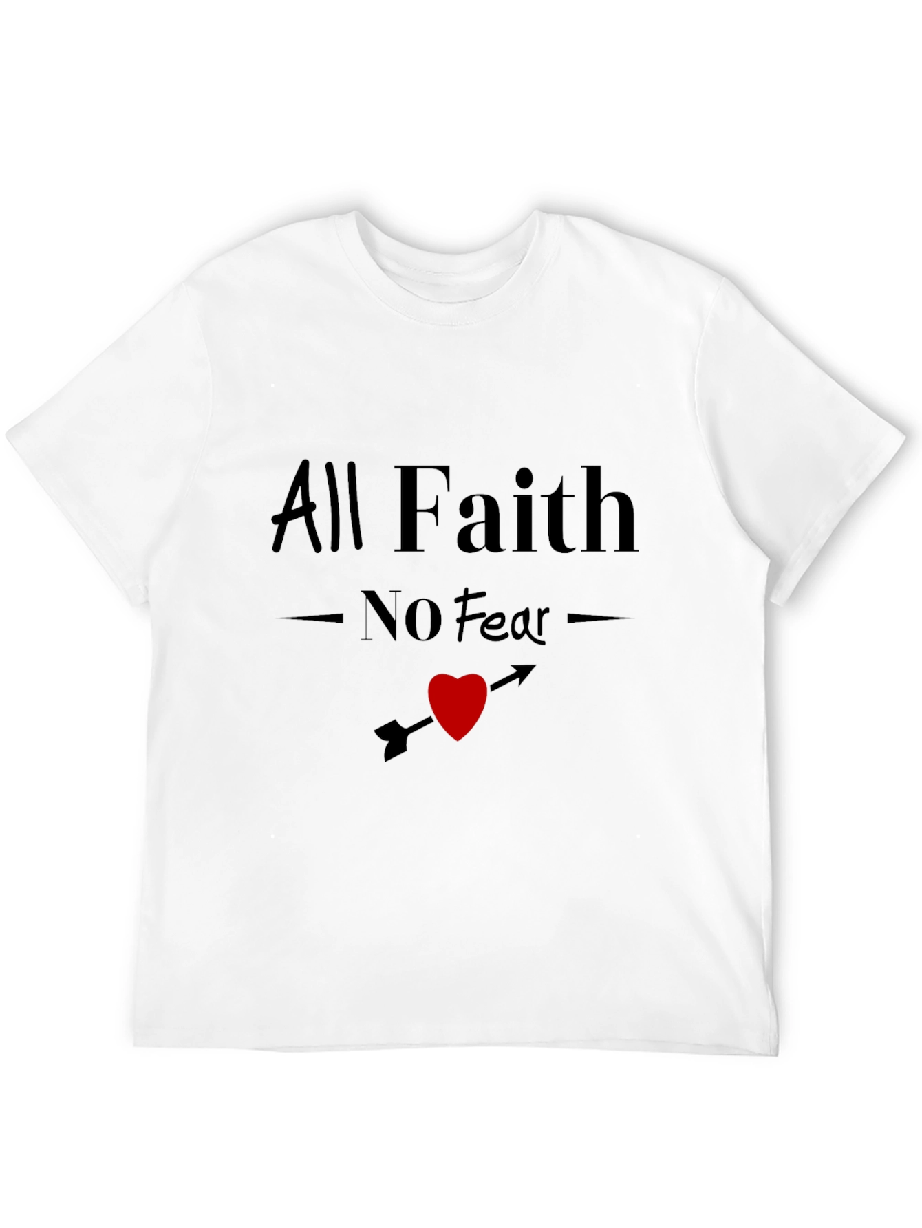 All Faith No Fear Graphic T-Shirt
