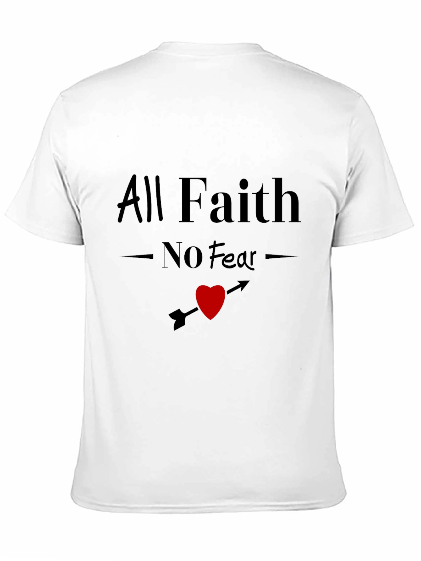 All Faith No Fear Graphic T-Shirt