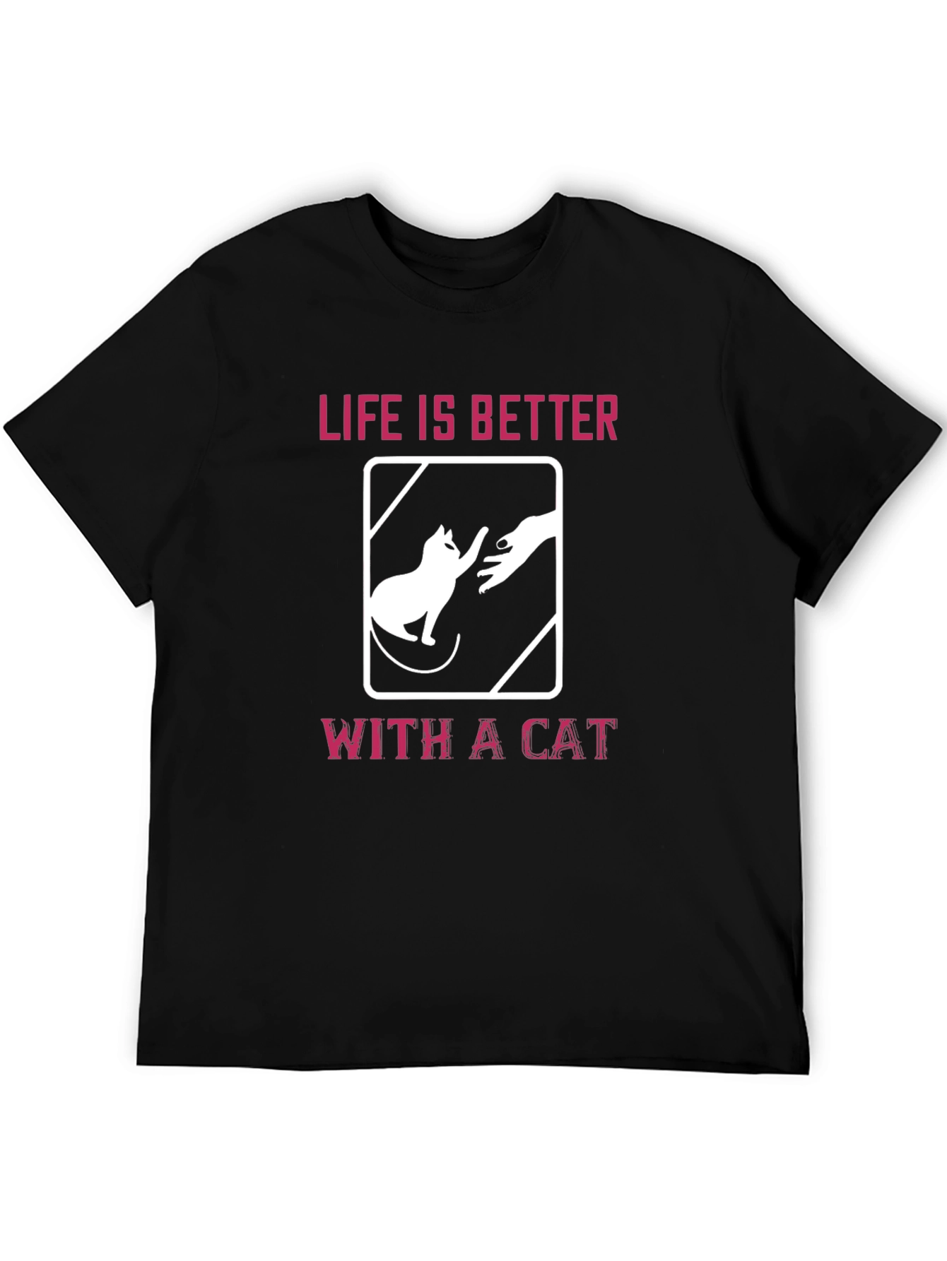 Life is Better With A Cat Graphic T-Shirt