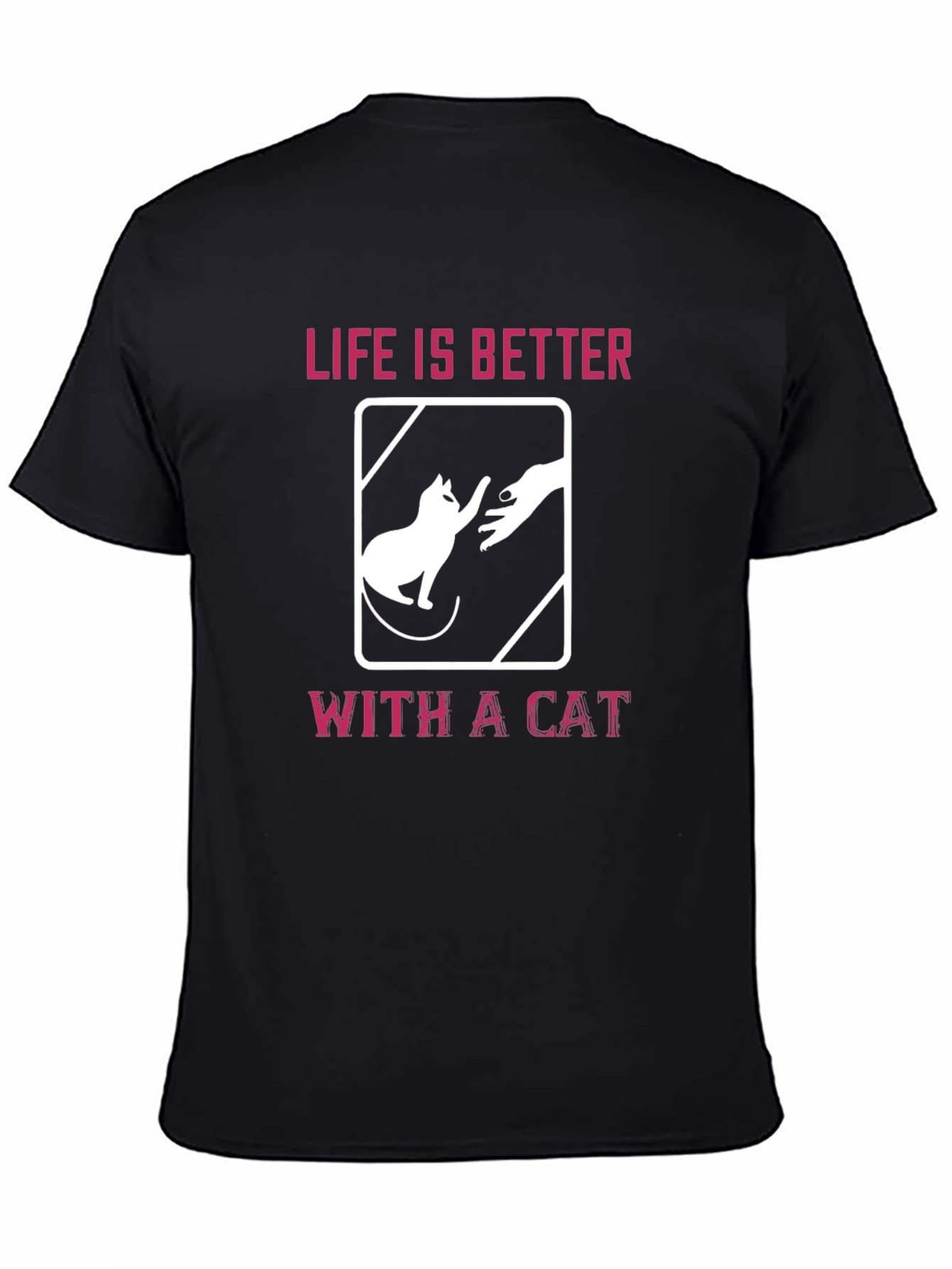 Life is Better With A Cat Graphic T-Shirt