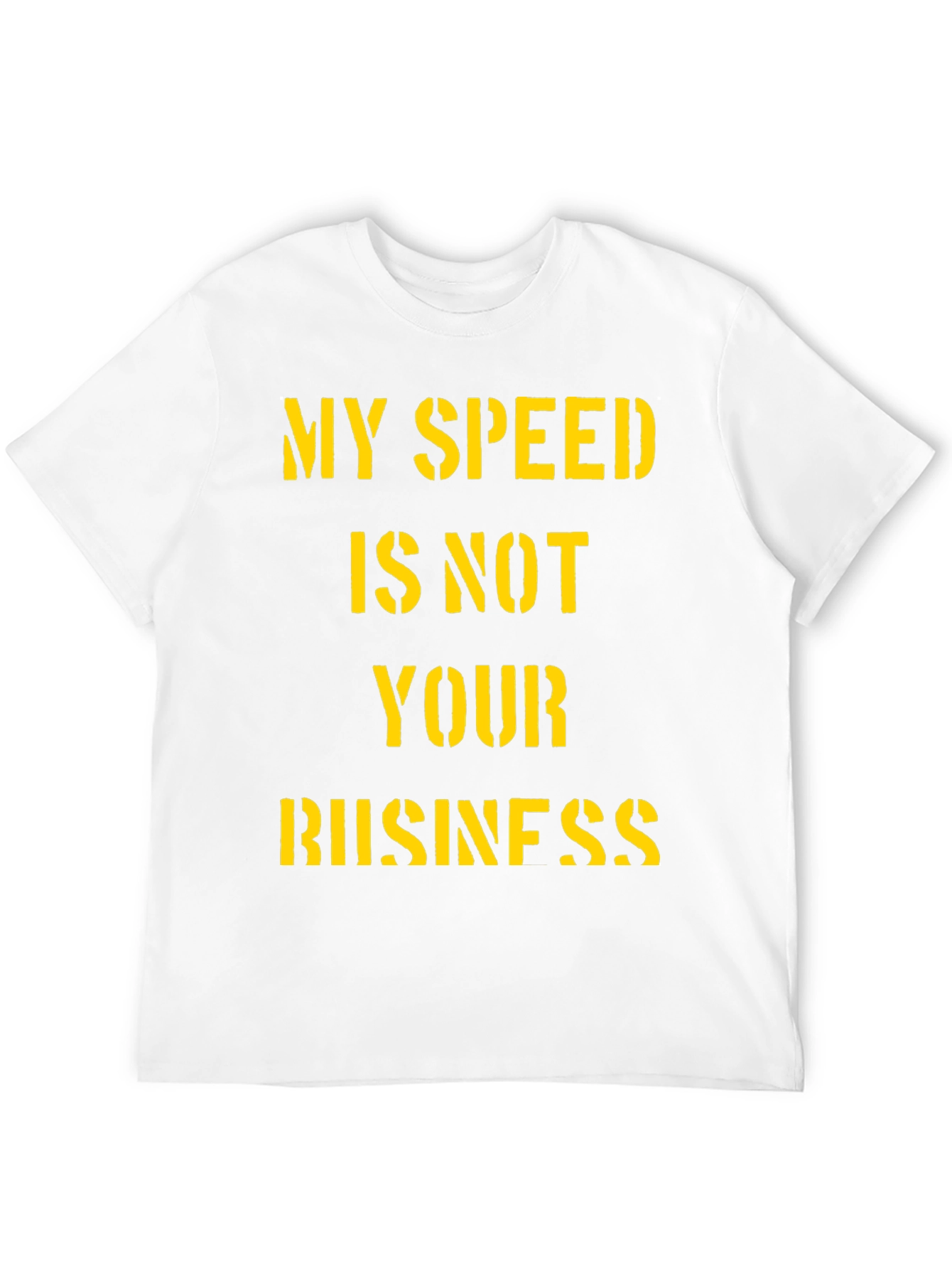 My Speed is Not Your Business Graphic T-Shirt
