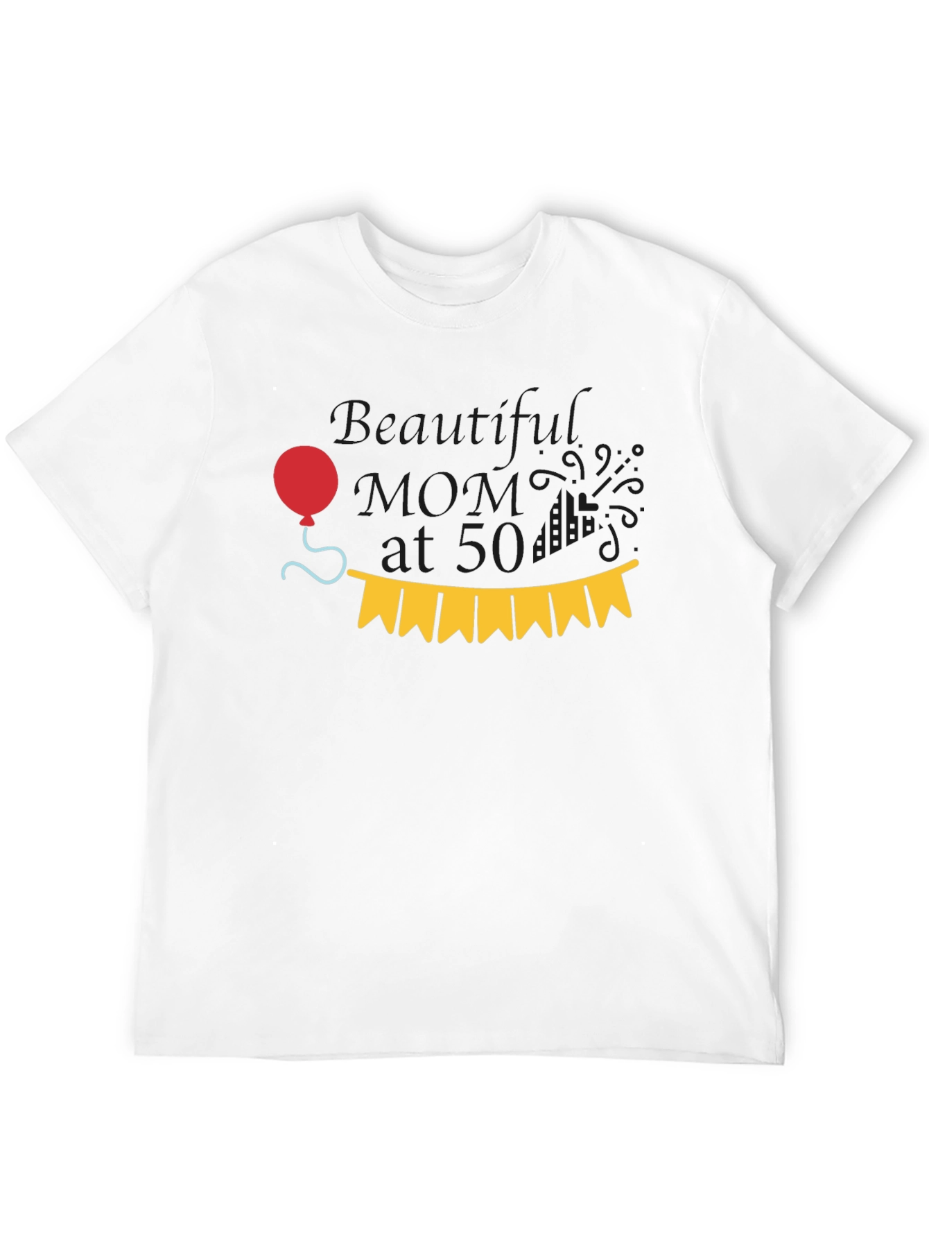 Beautiful Mom at 50 T-Shirt