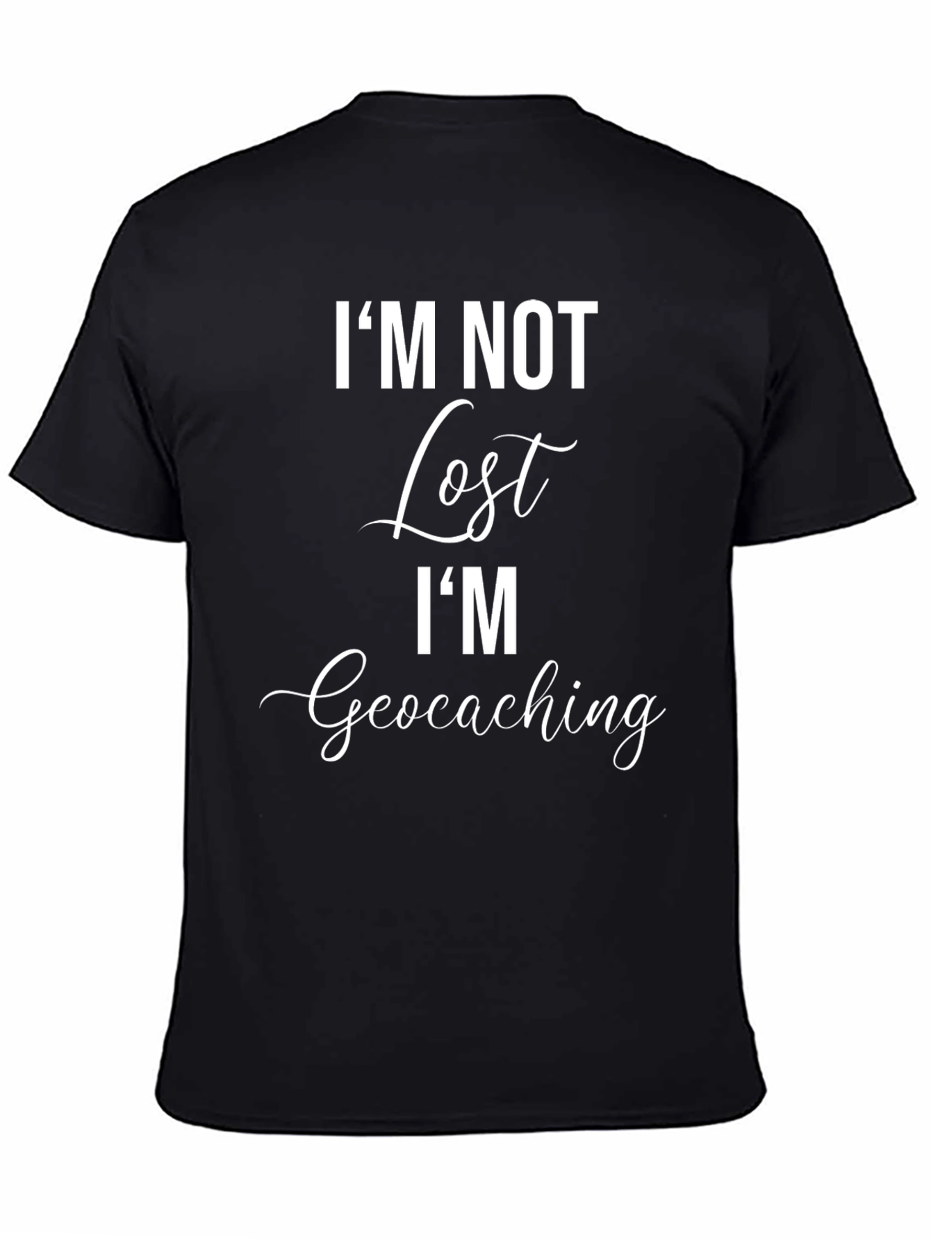 Geocaching T-Shirt - Im Not Lost