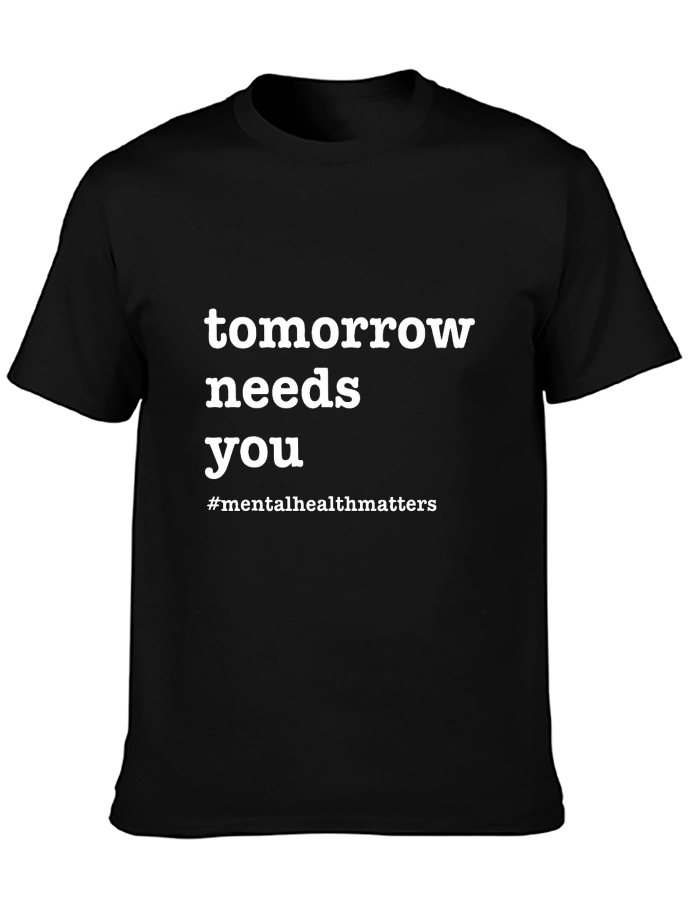 Tomorrow Needs You Mental Health Awareness T-Shirt