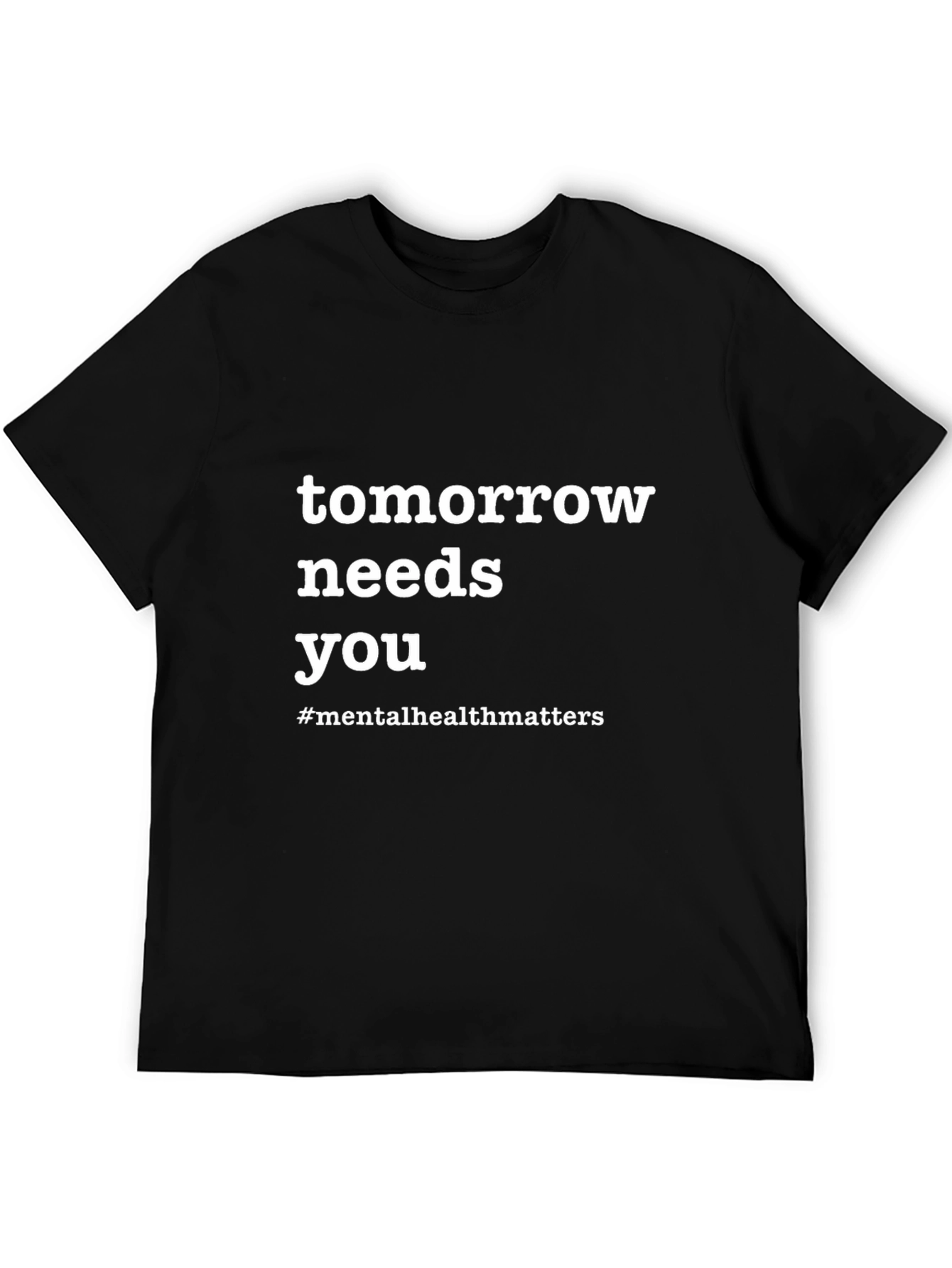 Tomorrow Needs You Mental Health Awareness T-Shirt