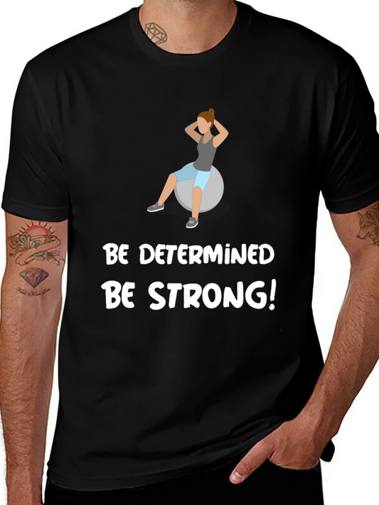 Be Determined Be Strong T-Shirt