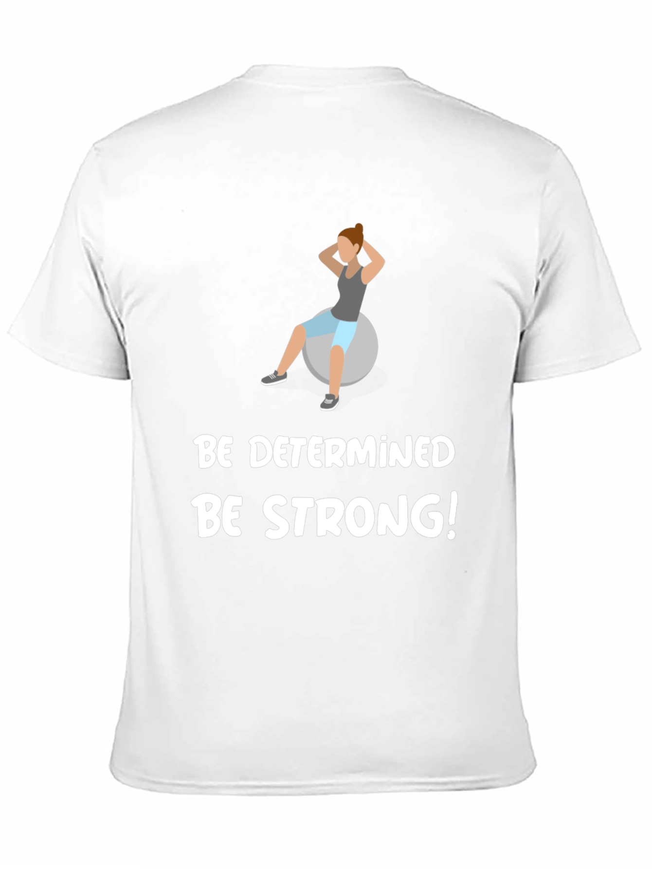 Be Determined Be Strong T-Shirt