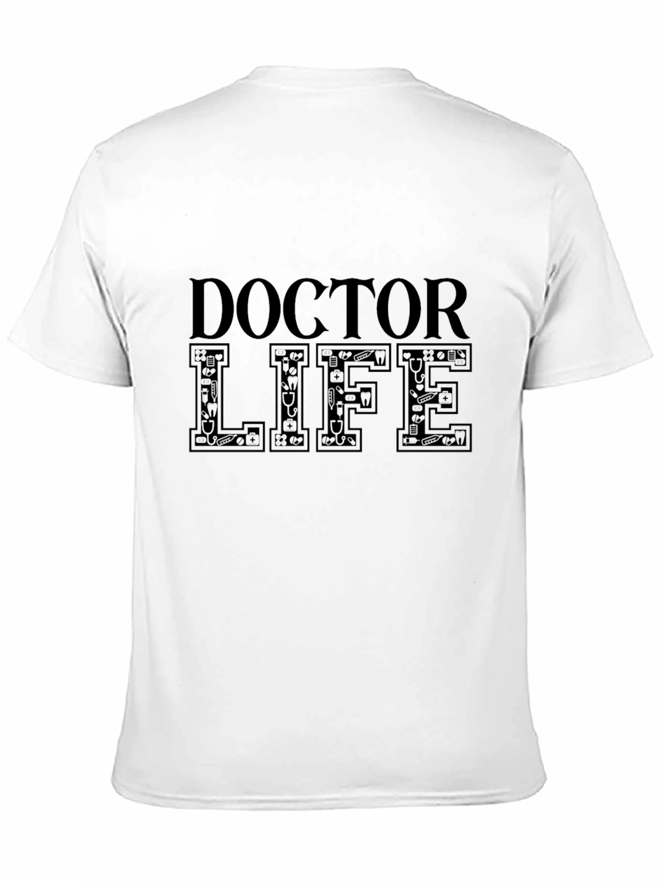 Doctor Life T-Shirt - Medical Professional Apparel