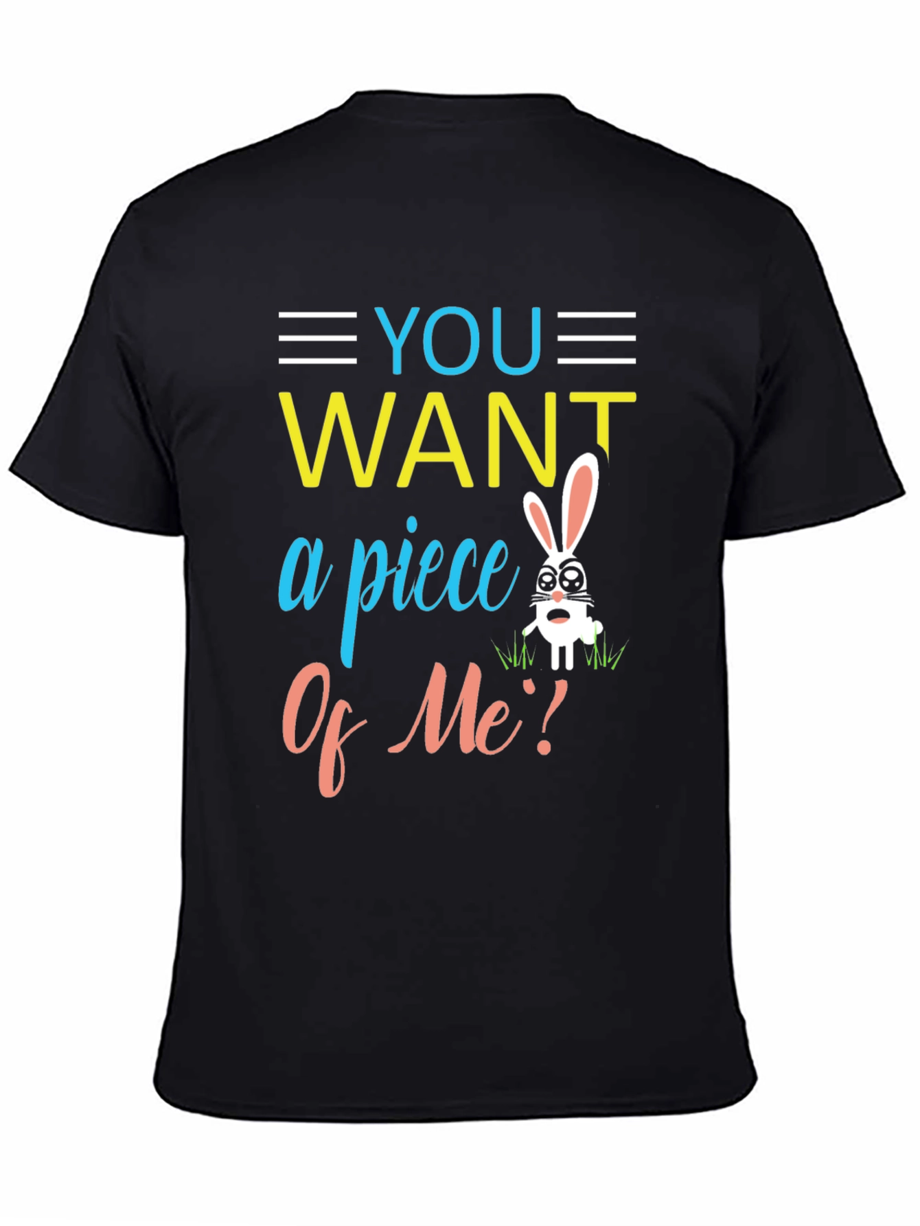 You Want A Piece Of Me Easter T-Shirt