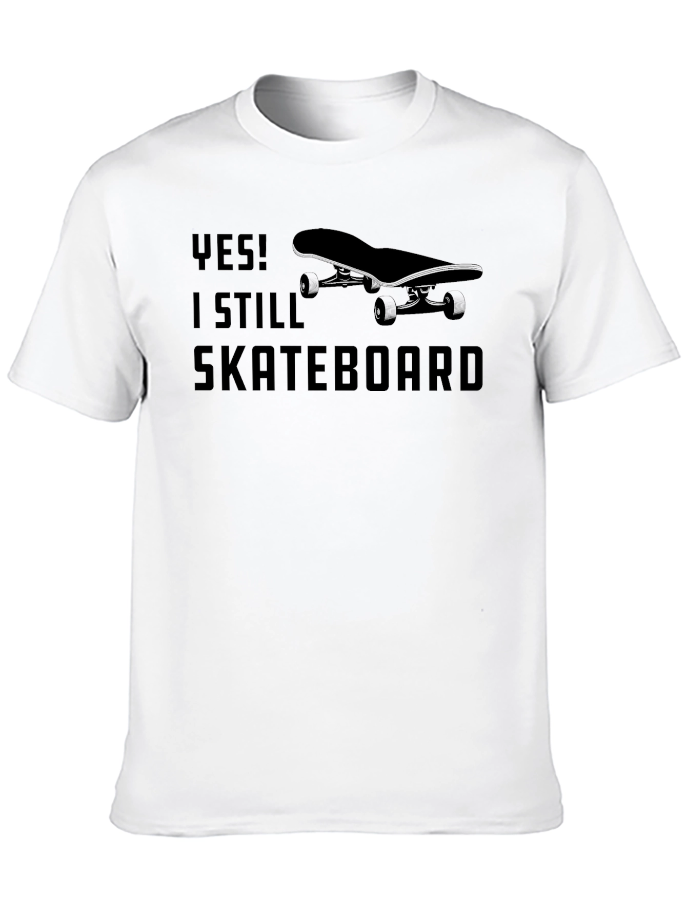 Yes! I Still Skateboard T-Shirt