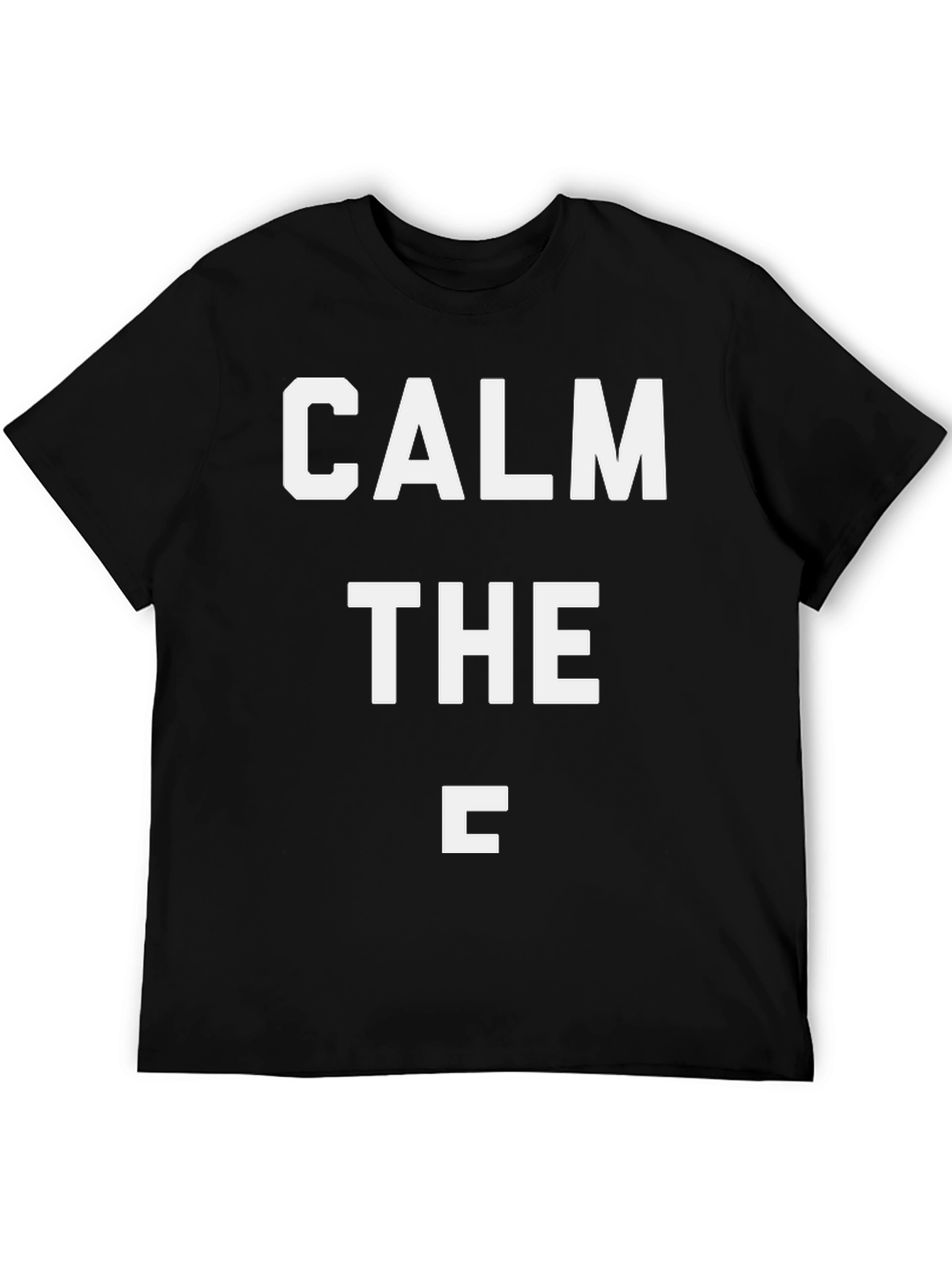 Calm the C T-Shirt - Funny Slogan Tee