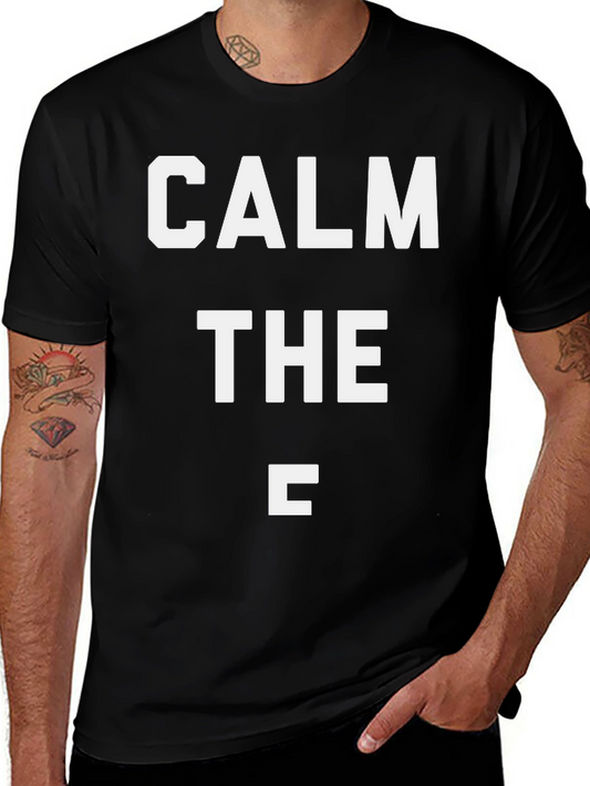 Calm the C T-Shirt - Funny Slogan Tee