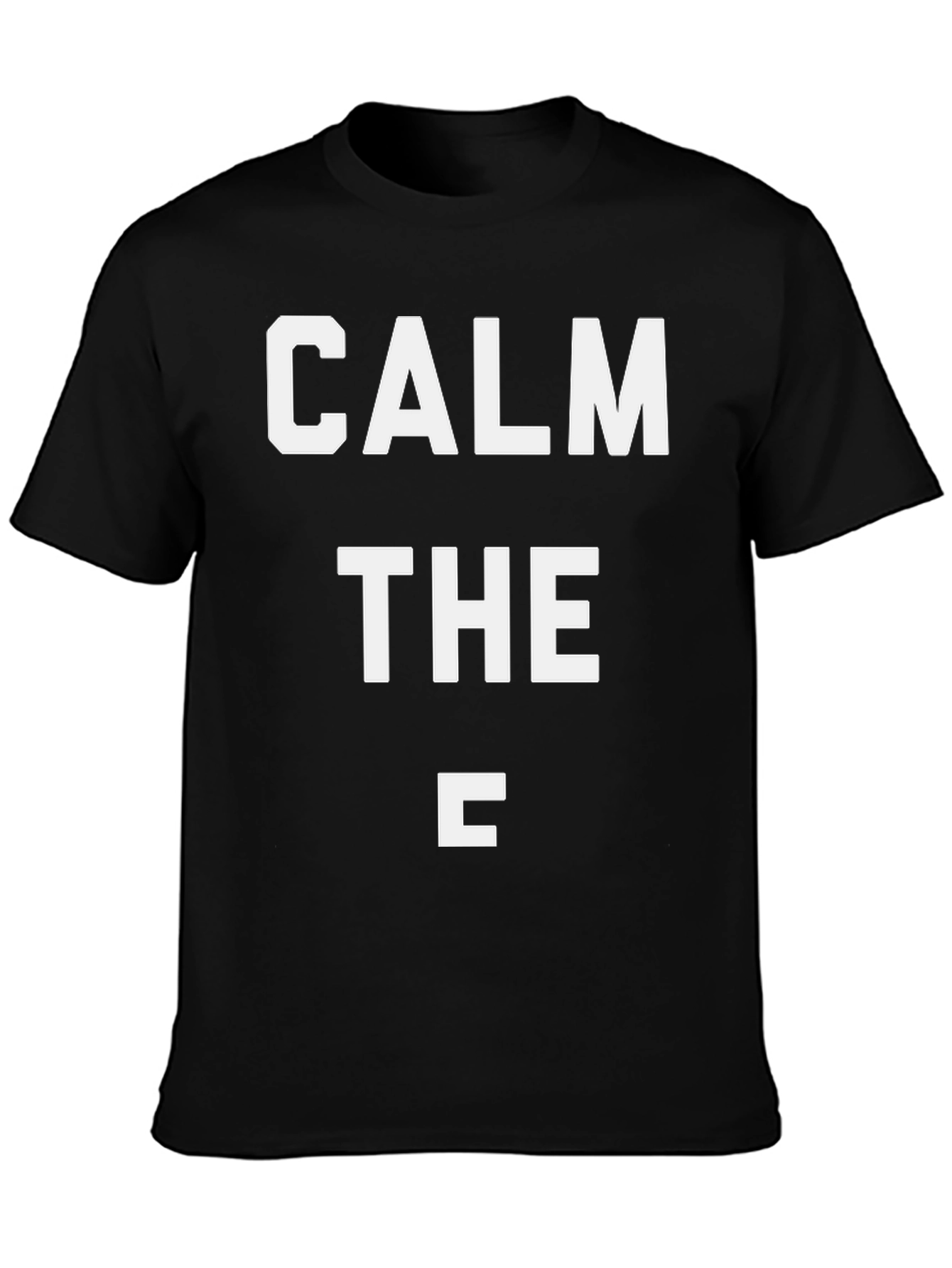 Calm the C T-Shirt - Funny Slogan Tee