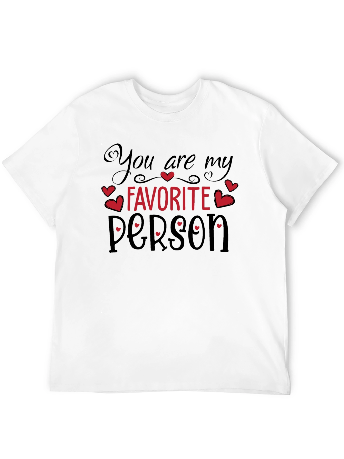 You Are My Favorite Person Graphic Tee