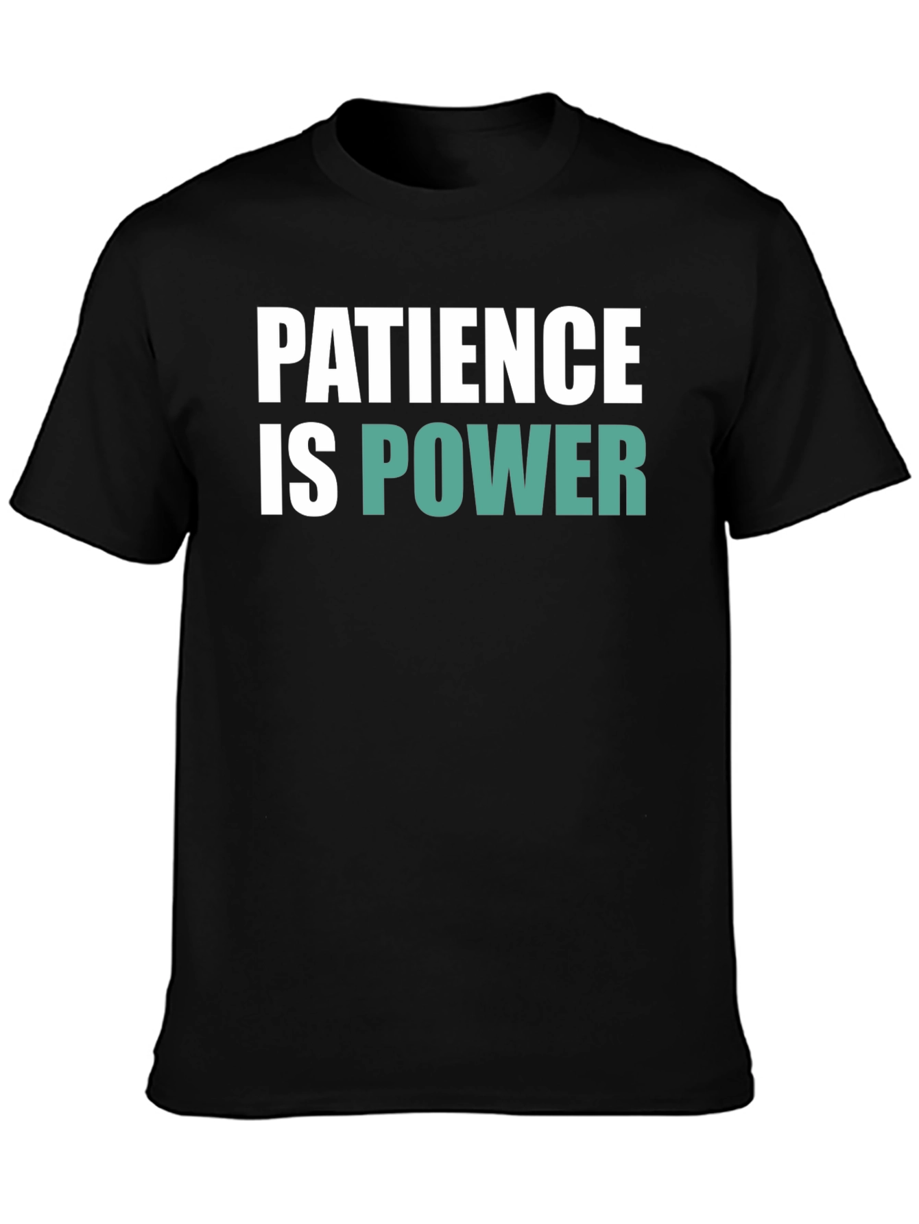 Patience is Power Graphic Tee - Soft Cotton Blend