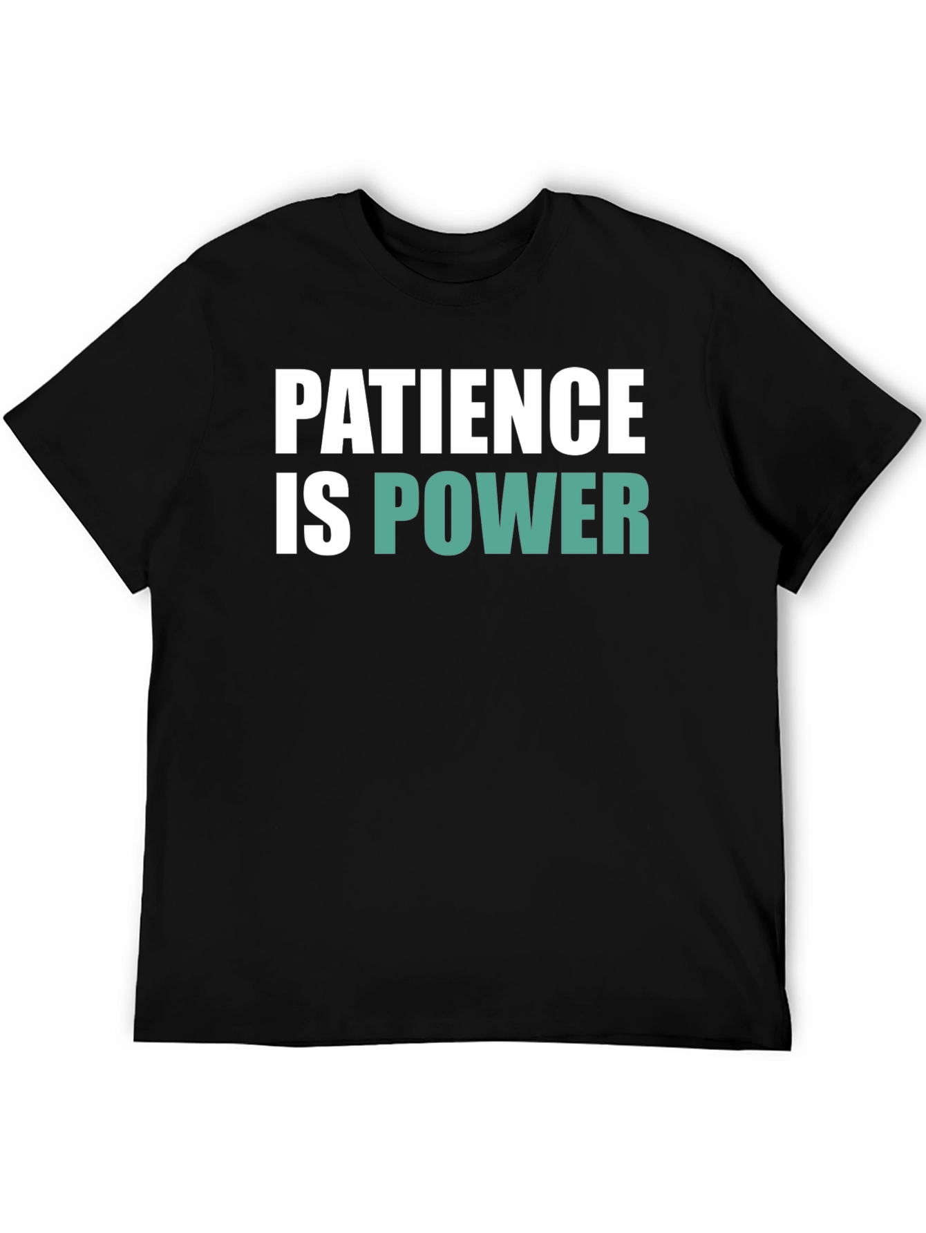 Patience is Power Graphic Tee - Soft Cotton Blend