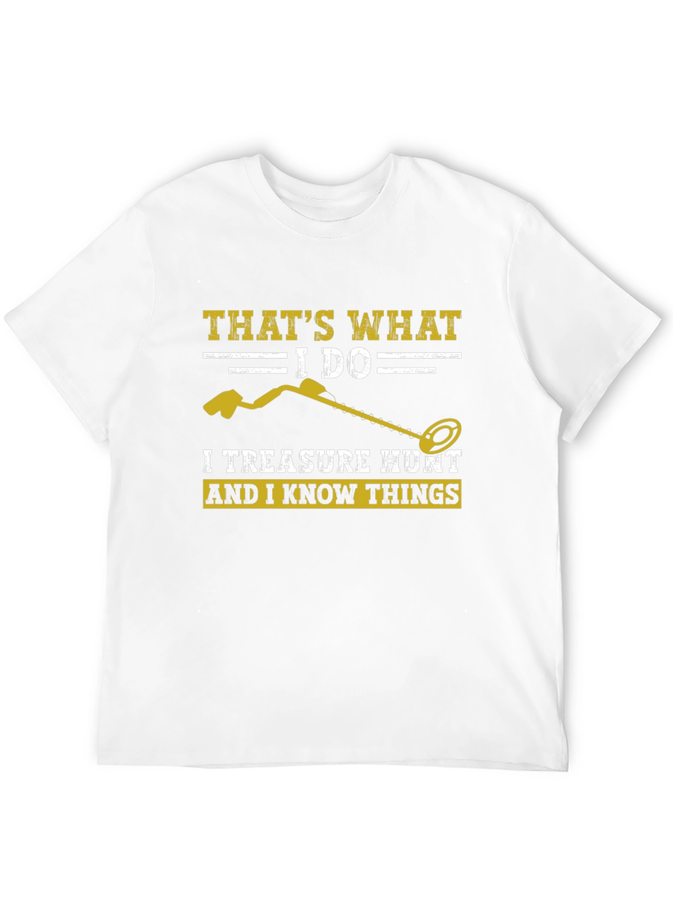 Treasure Hunt T-Shirt: I Do & I Know Things!