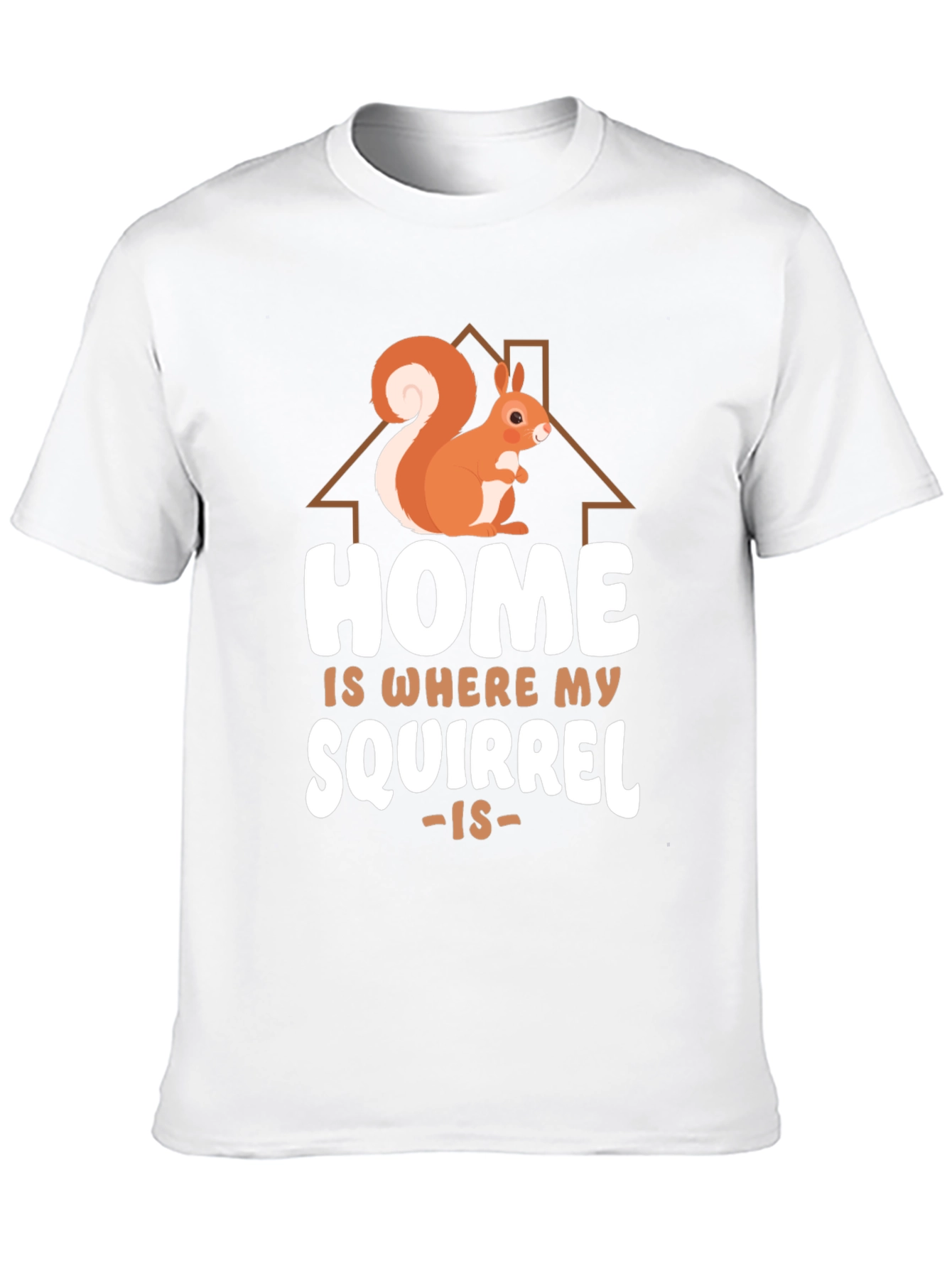 Home is Where My Squirrel Is Graphic Tee