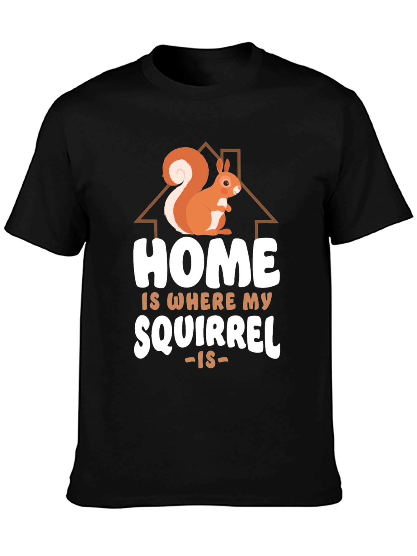 Home is Where My Squirrel Is Graphic Tee