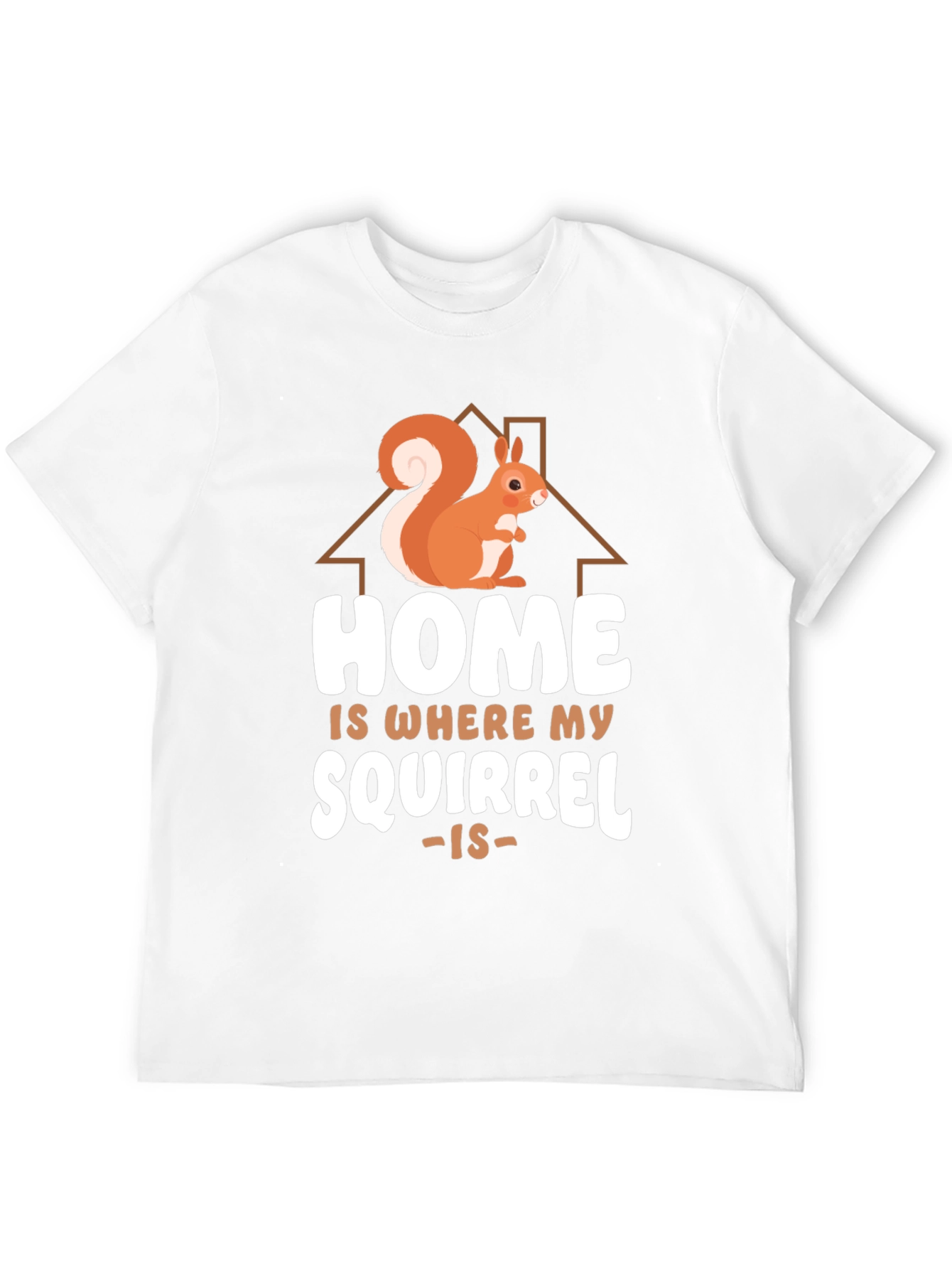 Home is Where My Squirrel Is Graphic Tee