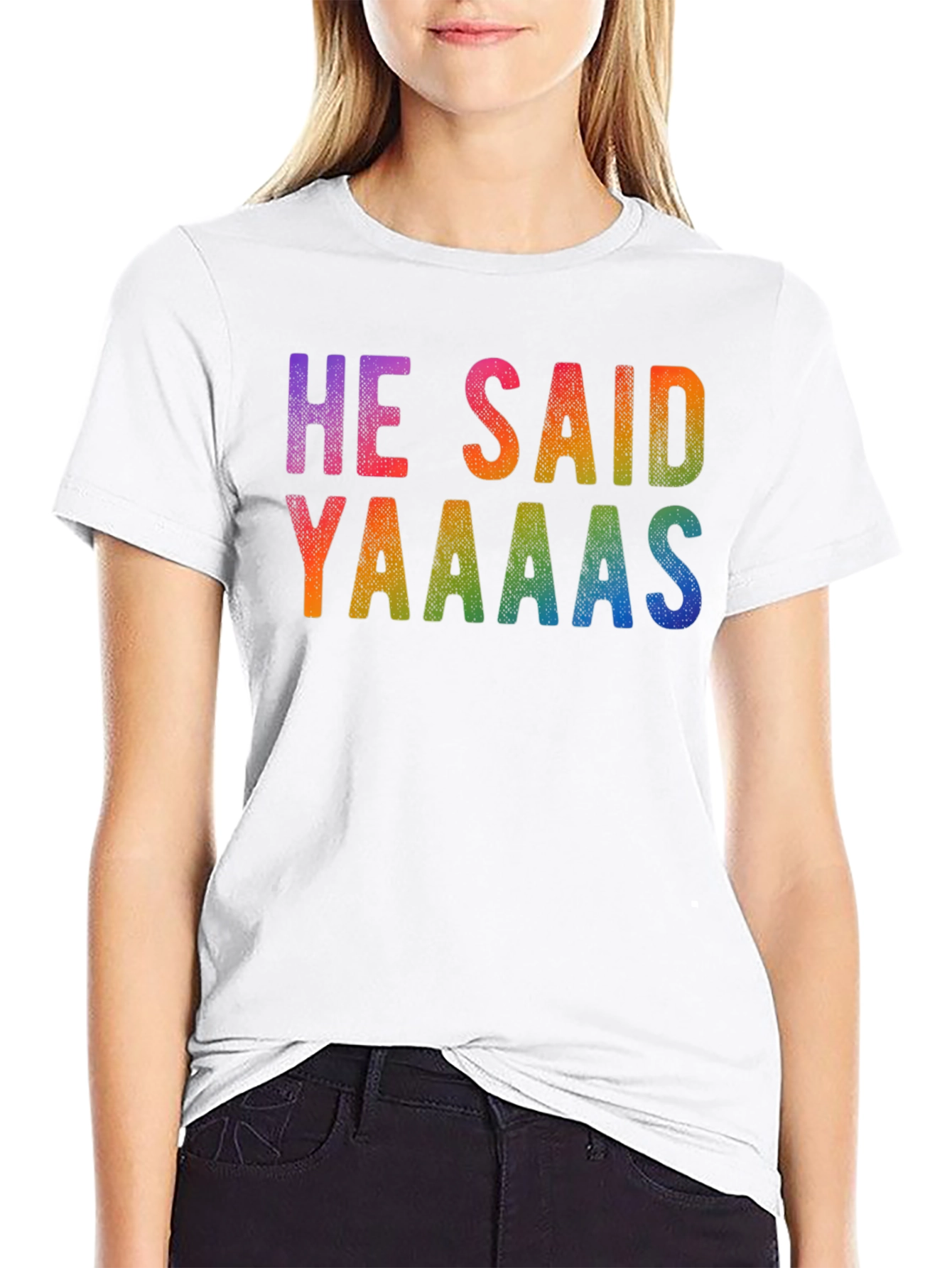 He Said Yaaaas Gay Pride Rainbow T-Shirt