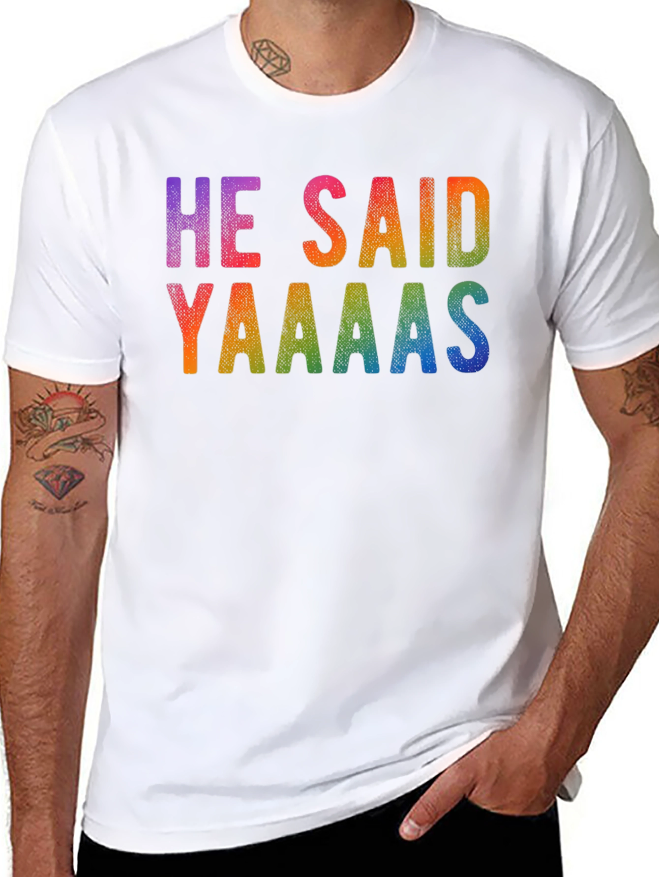 He Said Yaaaas Gay Pride Rainbow T-Shirt
