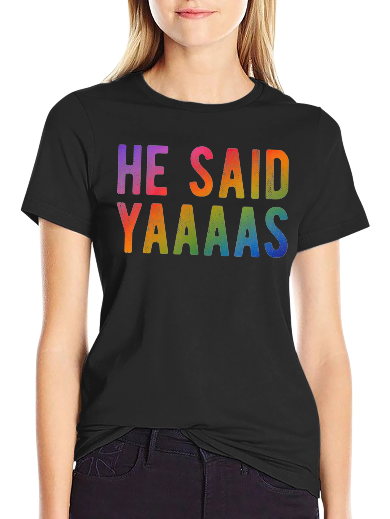 He Said Yaaaas Gay Pride Rainbow T-Shirt