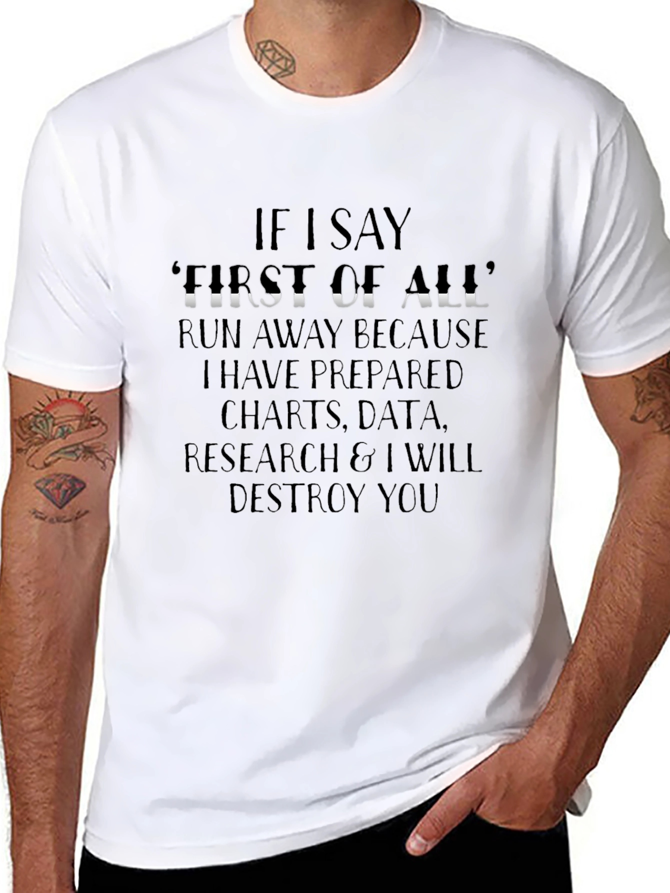 If I Say First of All Graphic Tee