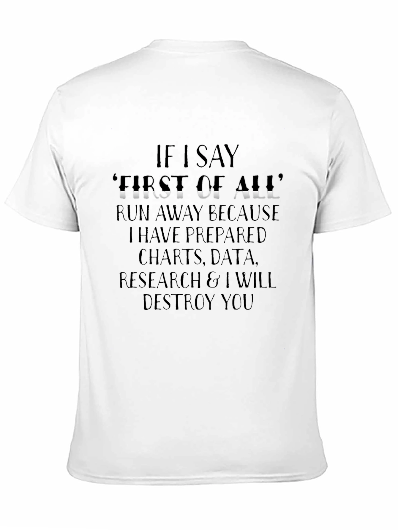 If I Say First of All Graphic Tee