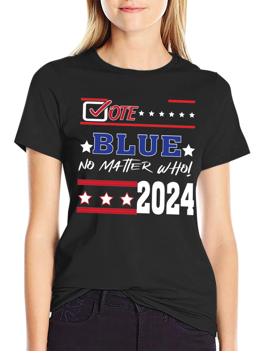 Vote Blue 2024 T-Shirt - No Matter Who!