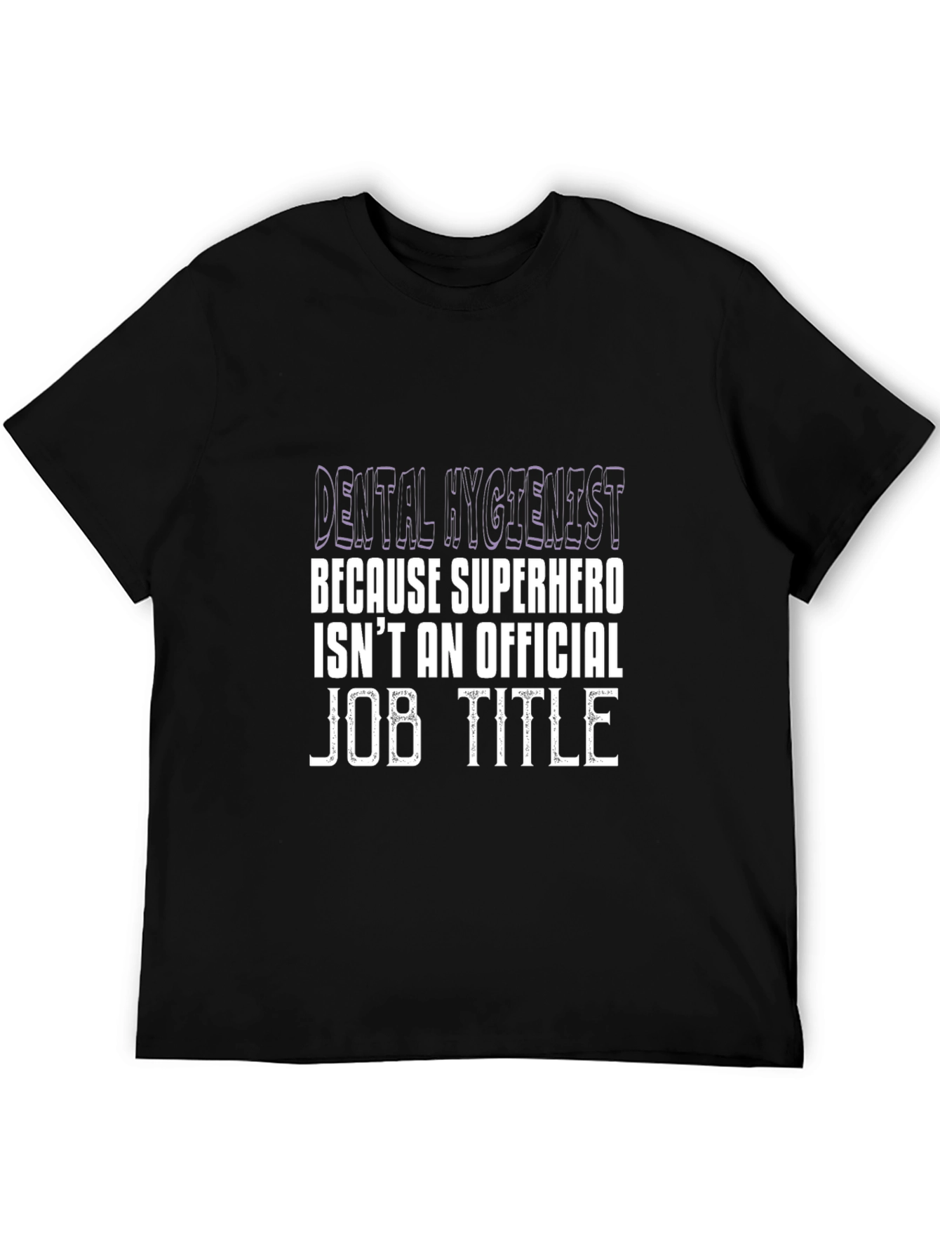 Dental Hygienist Superhero Job Title Black T-Shirt