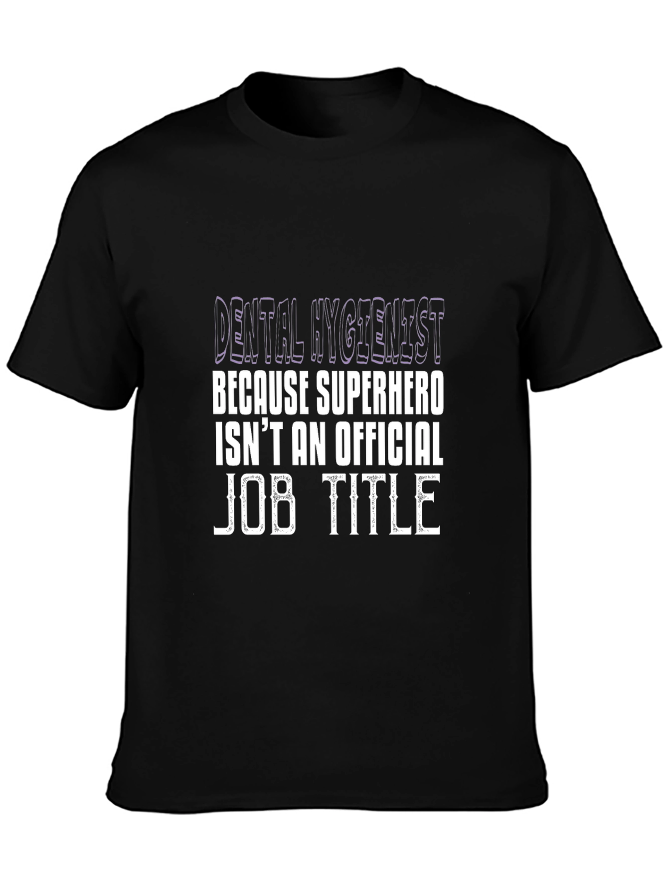 Dental Hygienist Superhero Job Title Black T-Shirt