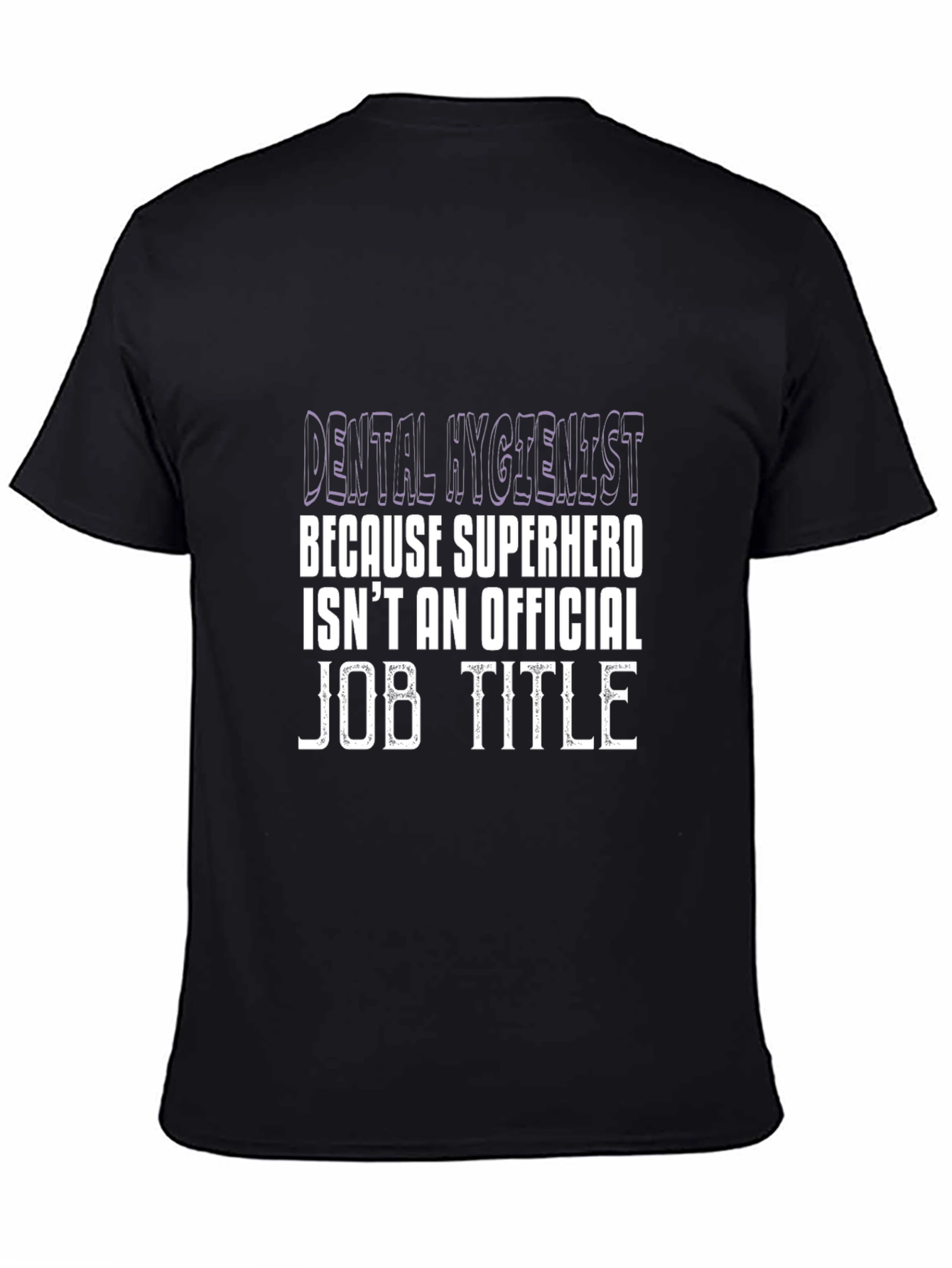 Dental Hygienist Superhero Job Title Black T-Shirt