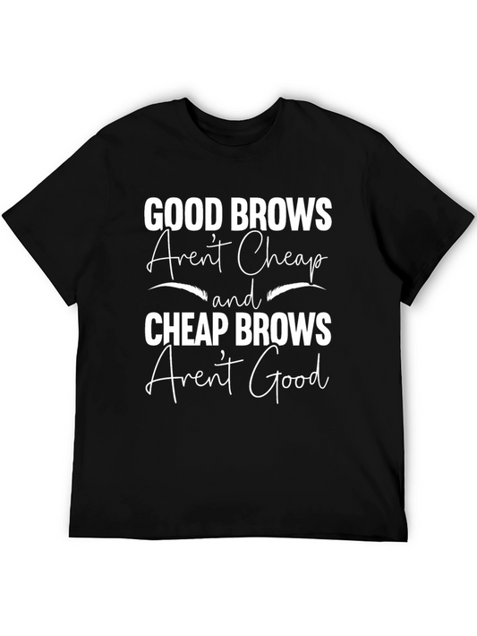 Good Brows Arent Cheap Graphic T-Shirt