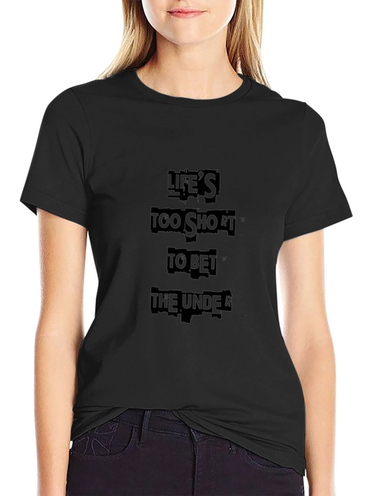 Lifes Too Short Graphic Tee - Bold Black Shirt