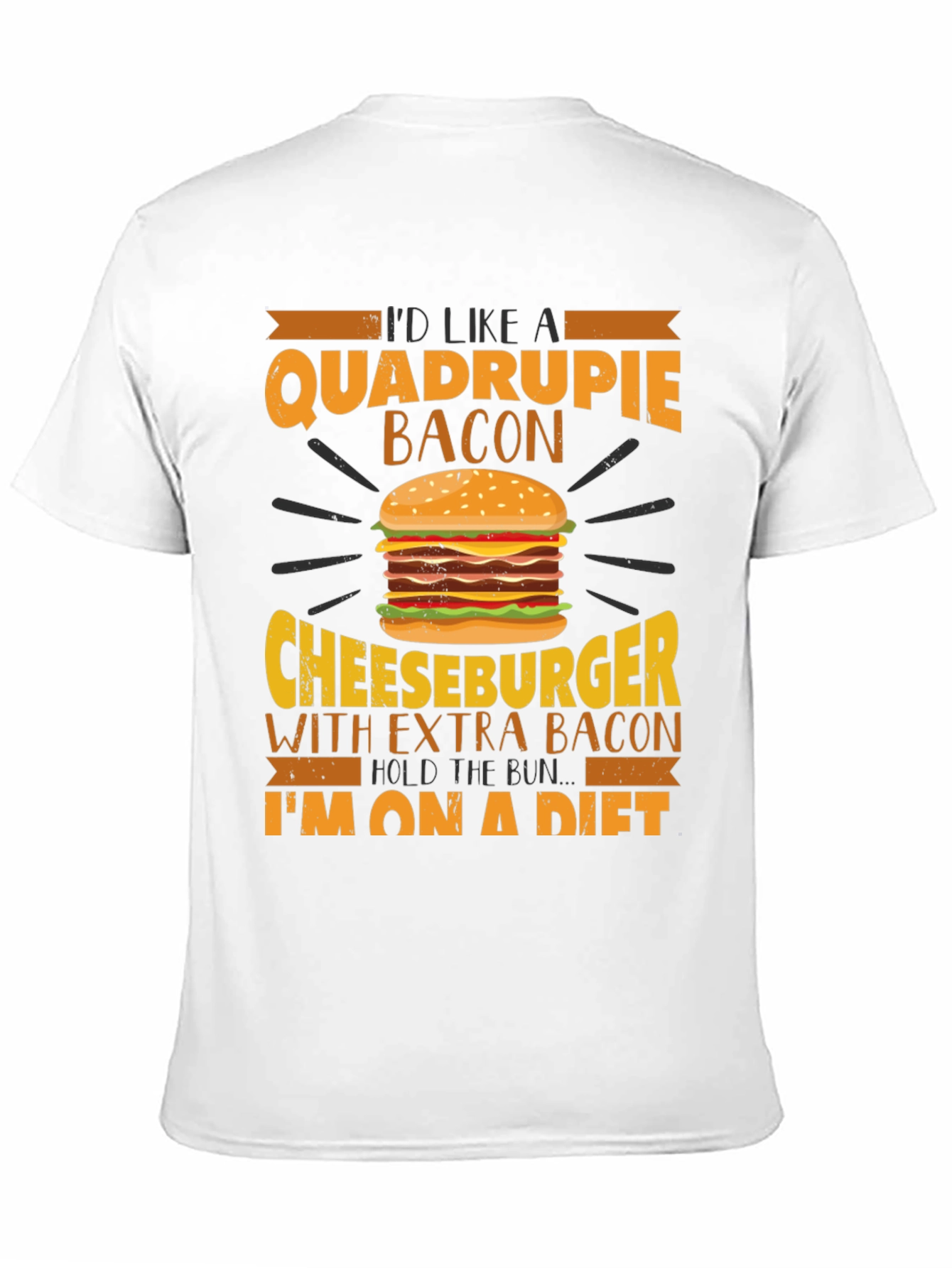 Quadruple Bacon Cheeseburger Diet T-Shirt
