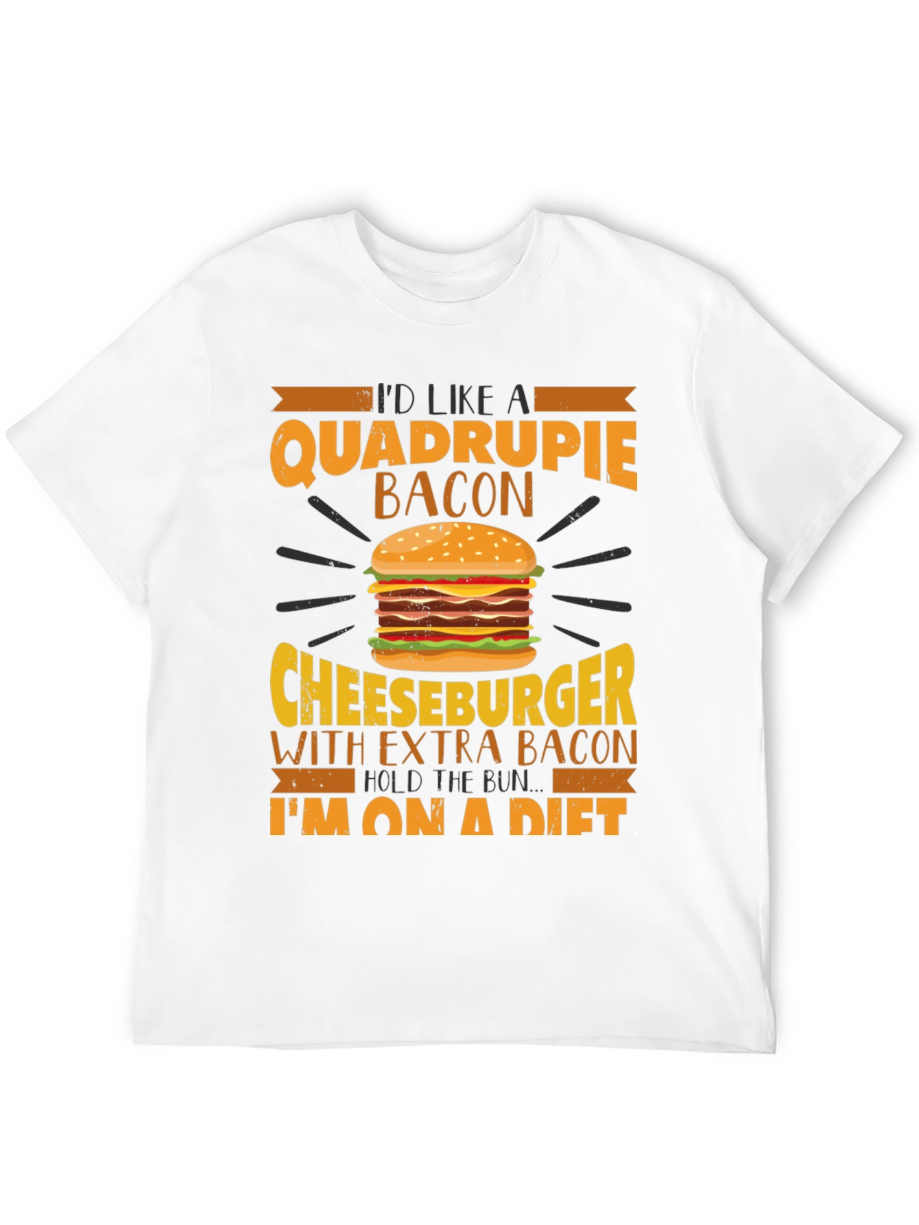Quadruple Bacon Cheeseburger Diet T-Shirt