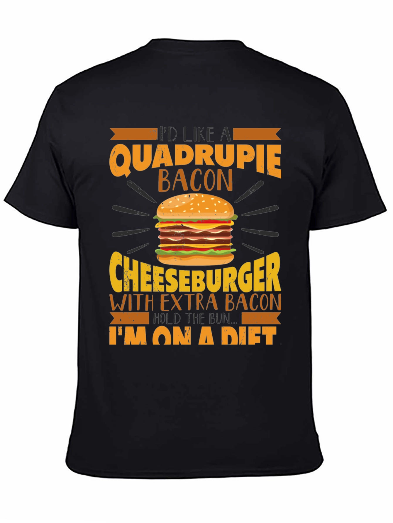 Quadruple Bacon Cheeseburger Diet T-Shirt