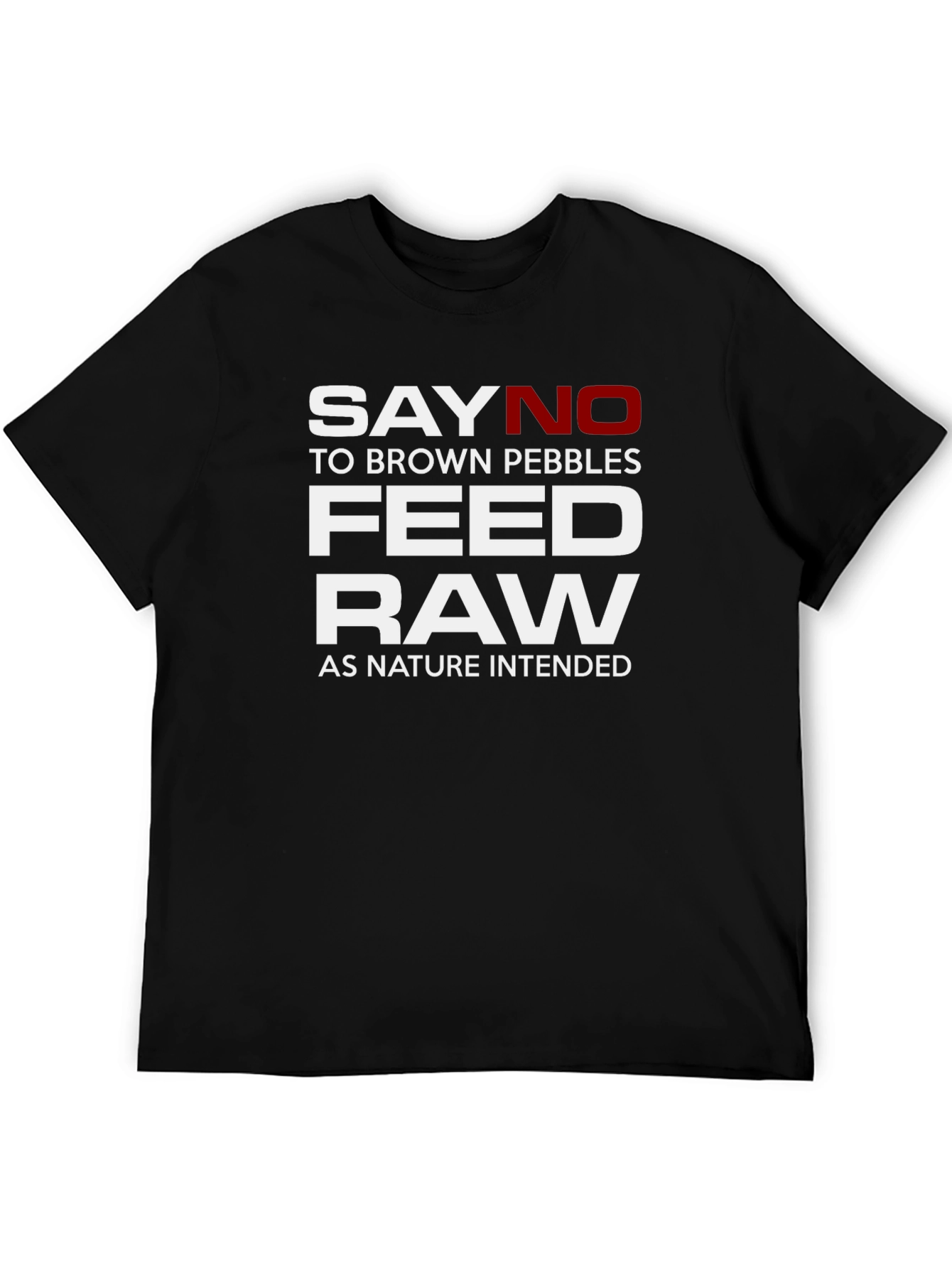 Say No Brown Pebbles Feed Raw Black T-Shirt