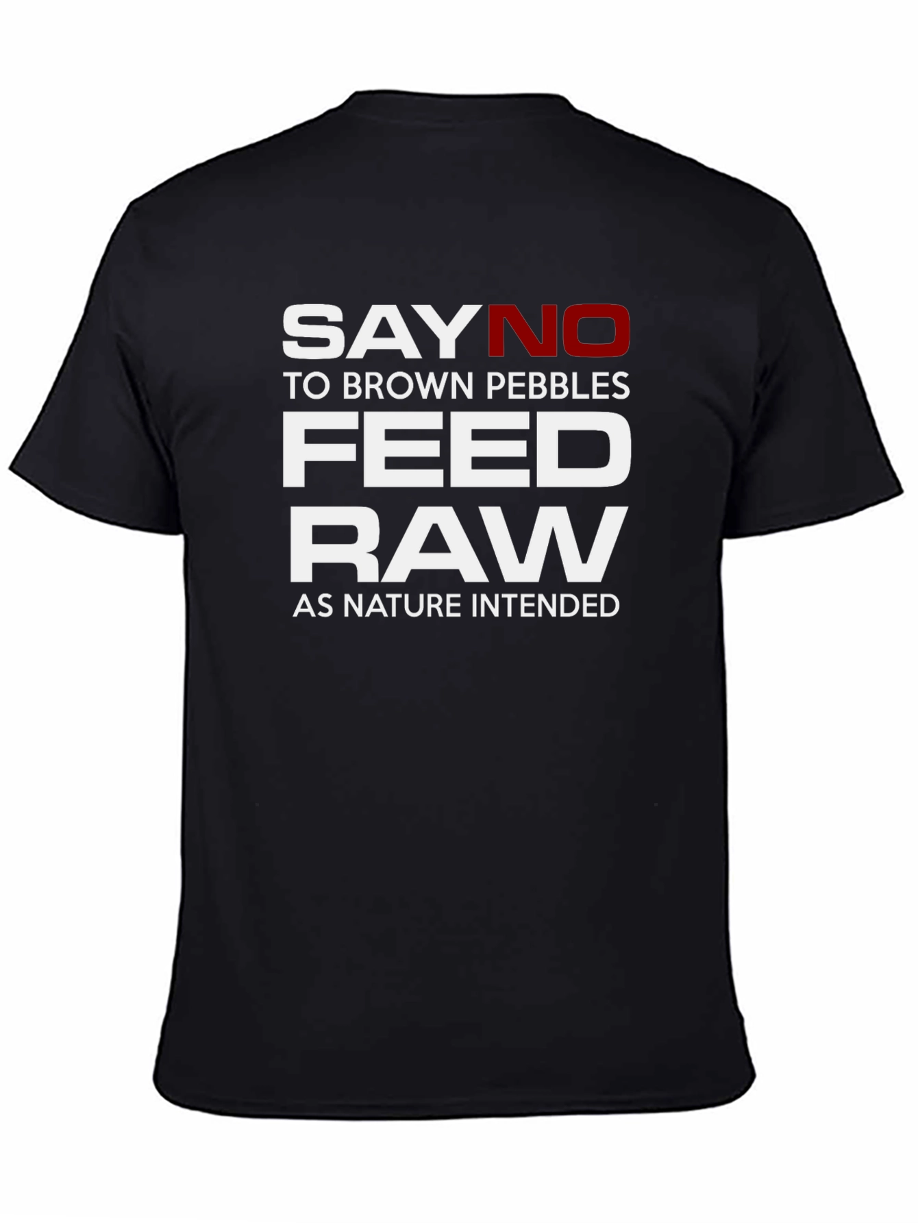 Say No Brown Pebbles Feed Raw Black T-Shirt