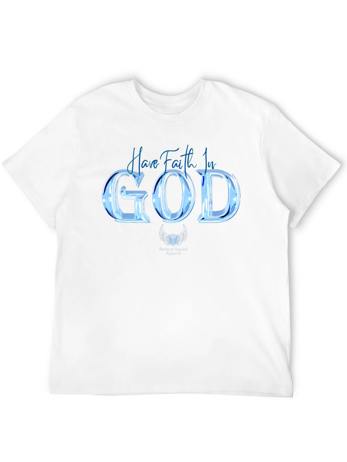 Have Faith In God T-Shirt - Christian Apparel