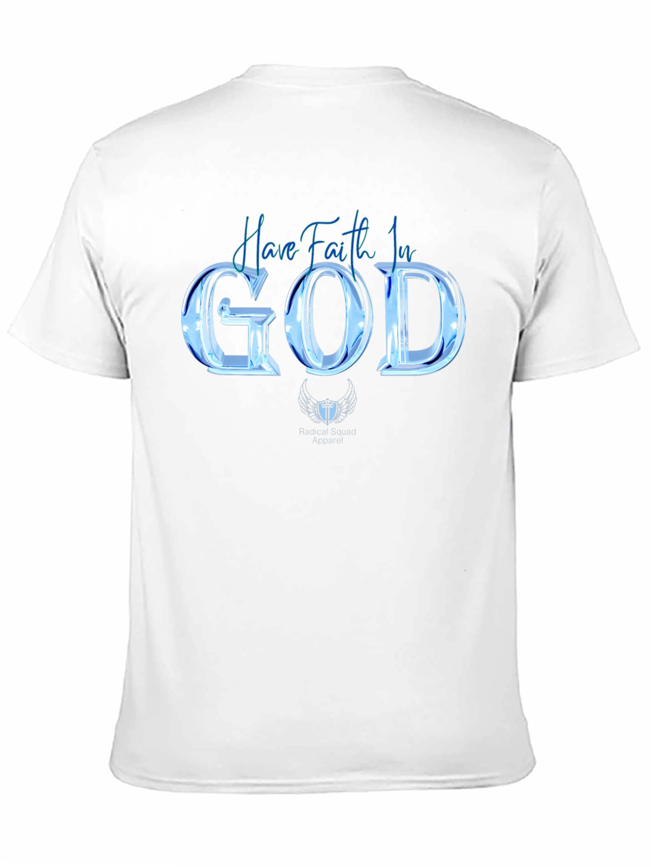 Have Faith In God T-Shirt - Christian Apparel
