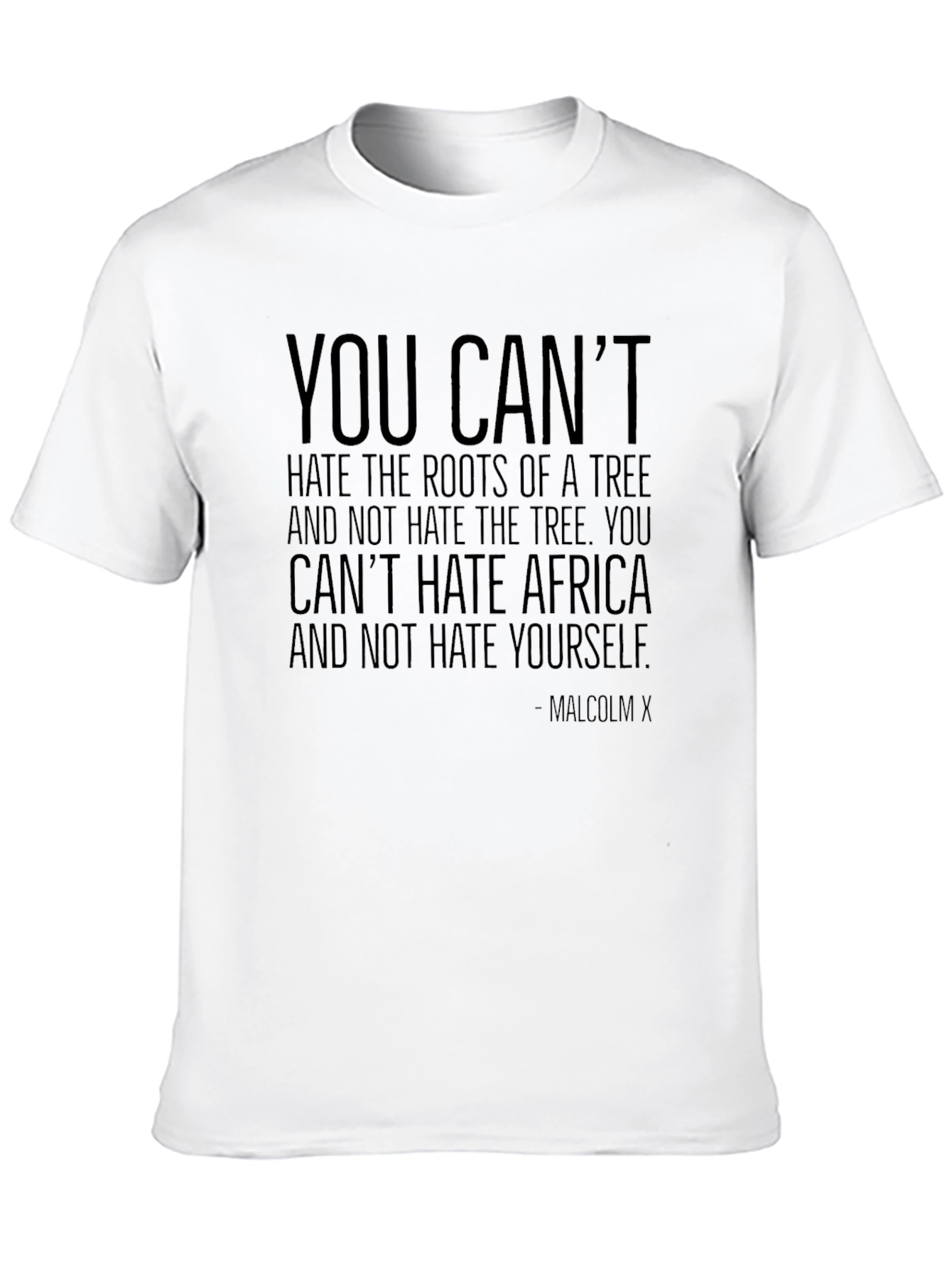 Malcolm X Quote T-Shirt - You Cant Hate Africa