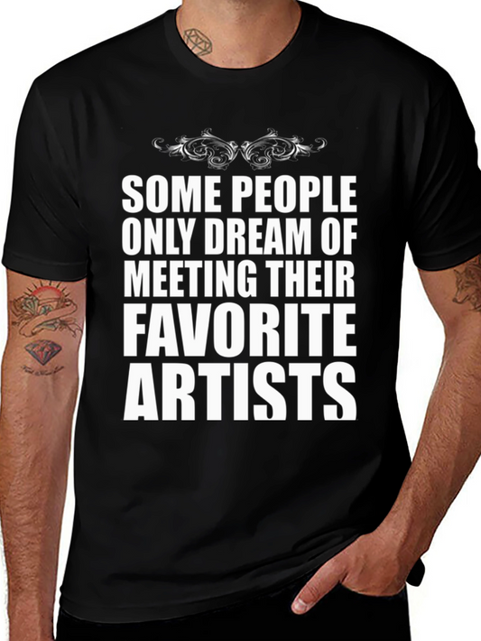 Some People Artist T-Shirt